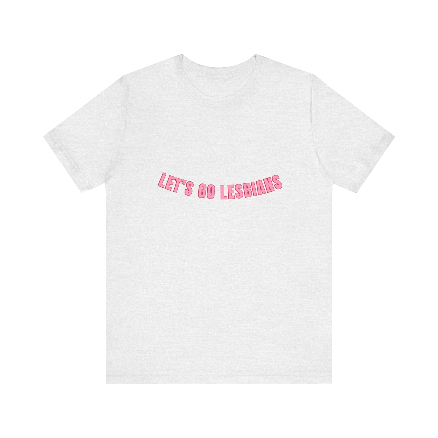 Let's Go Lesbians Unisex T-Shirt