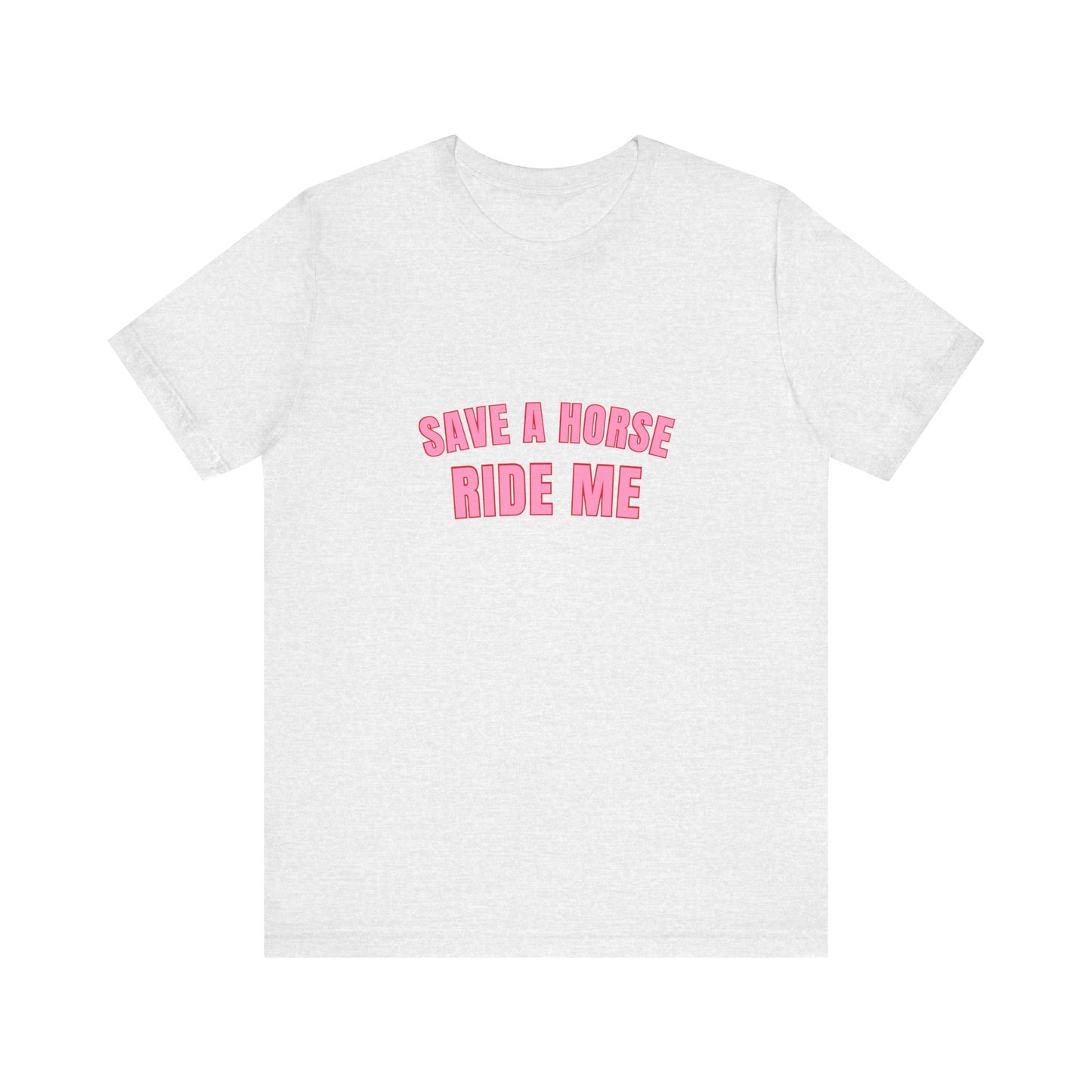Save A Horse Ride Soft Me Unisex T-Shirt