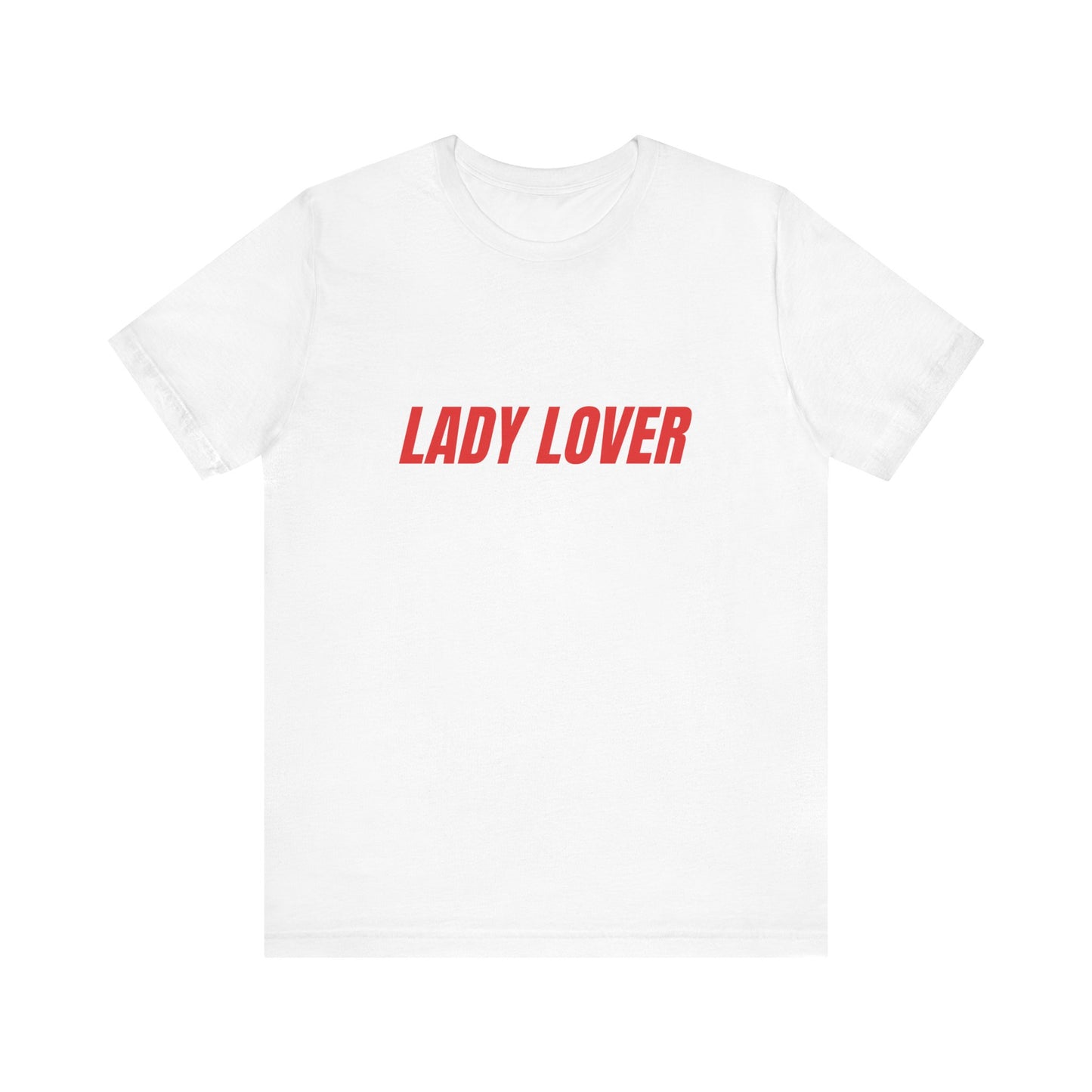 Lady Lover - Unisex T-Shirt