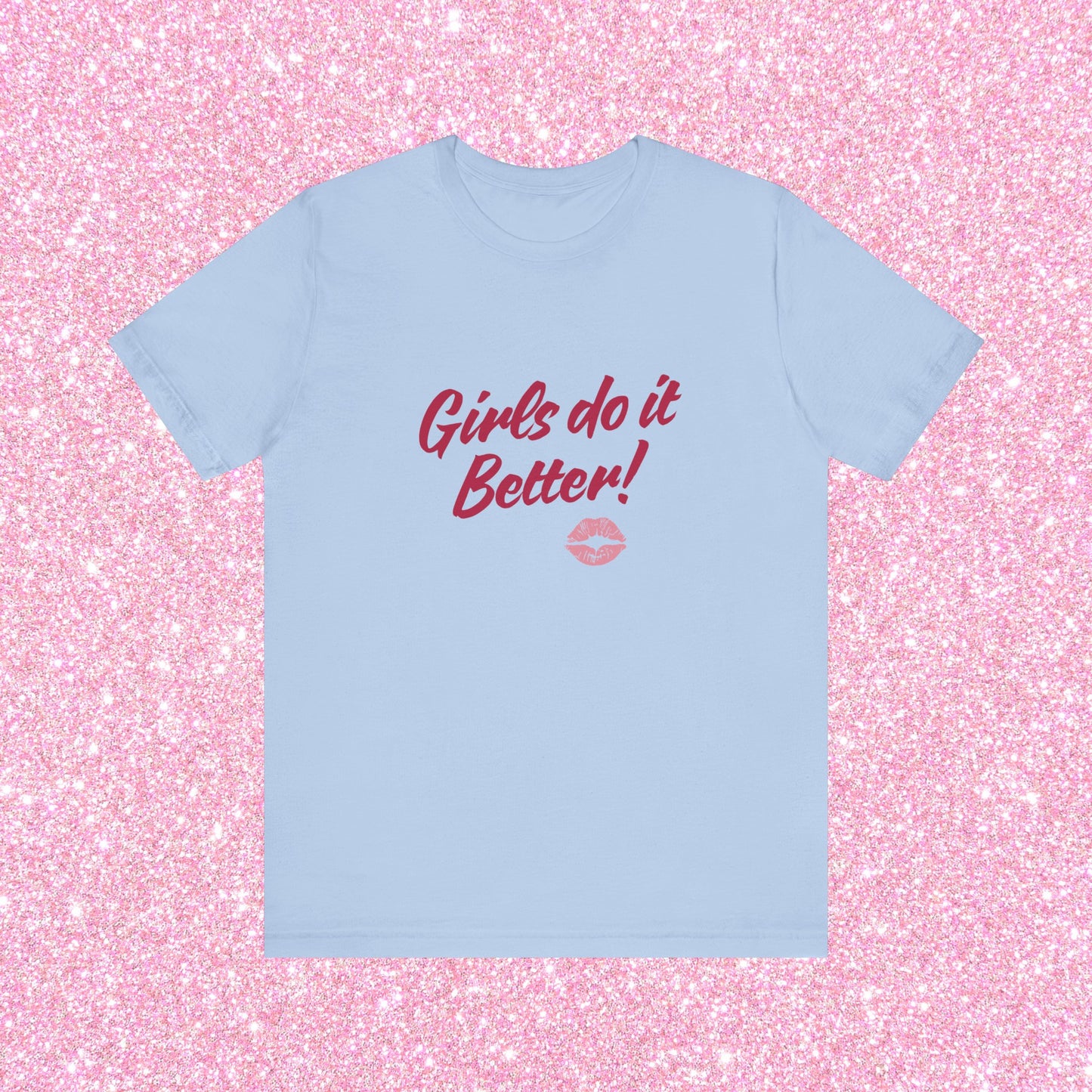 Girls Do It Better, Soft Unisex T-Shirt