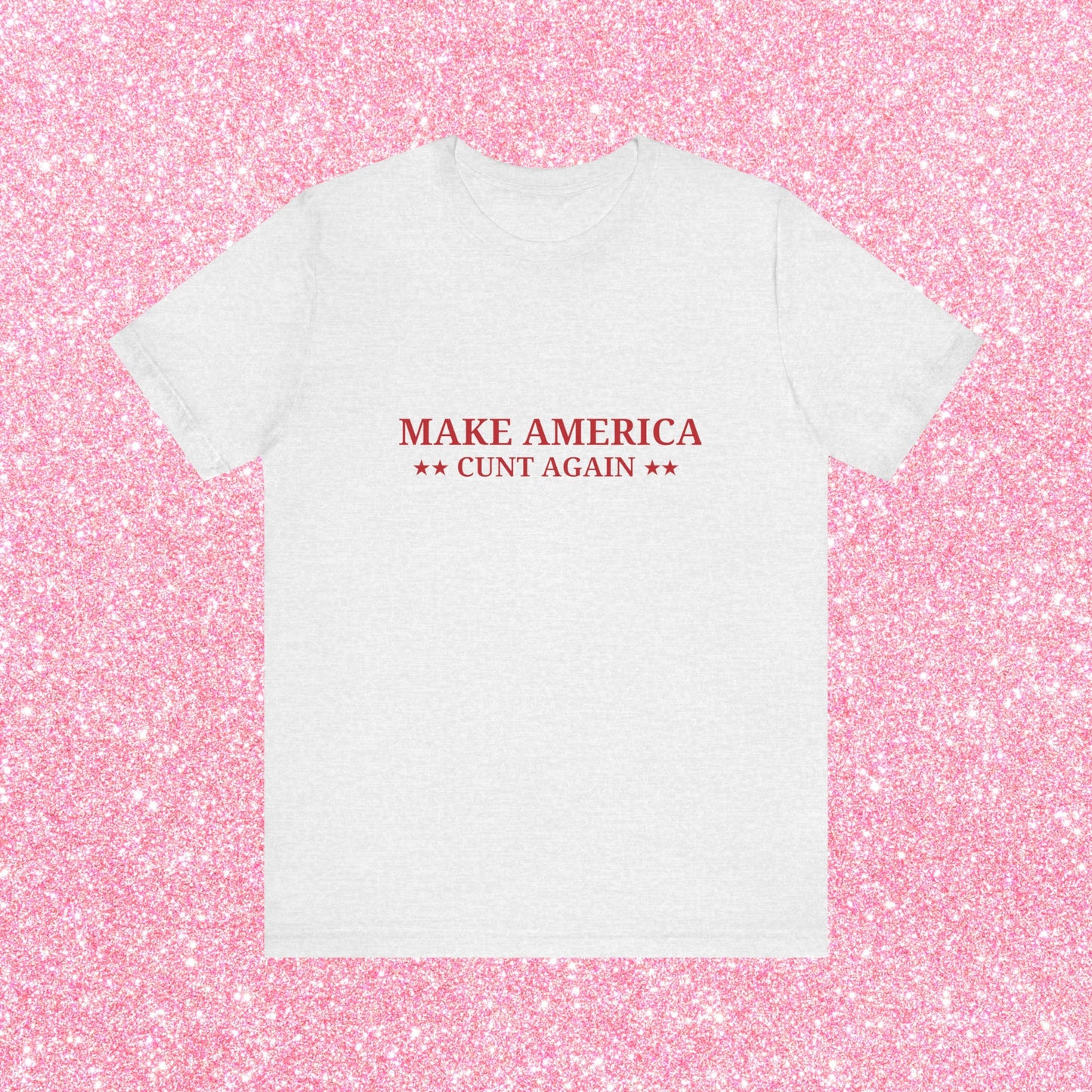 Make America Cunt Again Soft Unisex T-Shirt