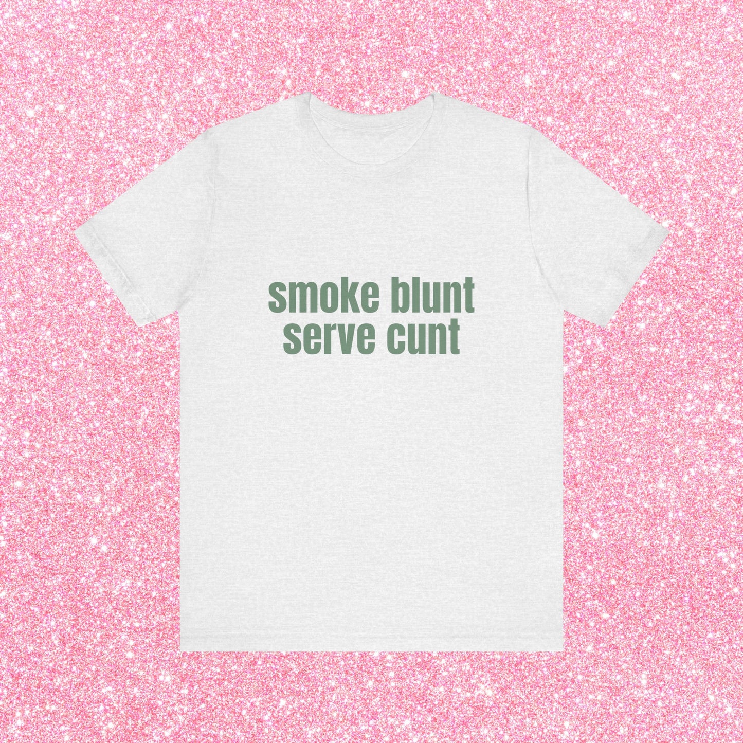 Smoke Blunt Serve Cunt Soft Unisex T-Shirt