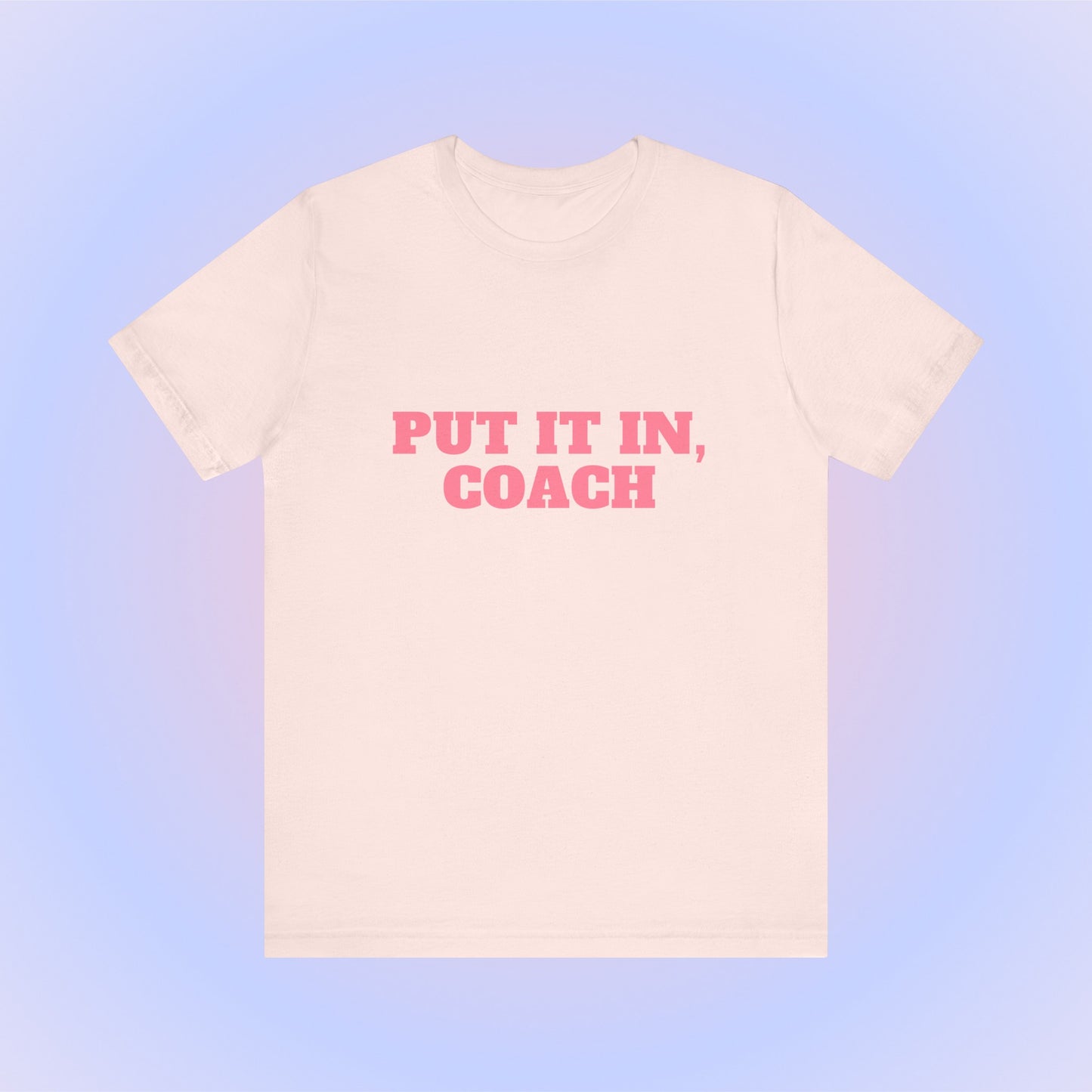 Put It In Coach, Soft Unisex T-Shirt