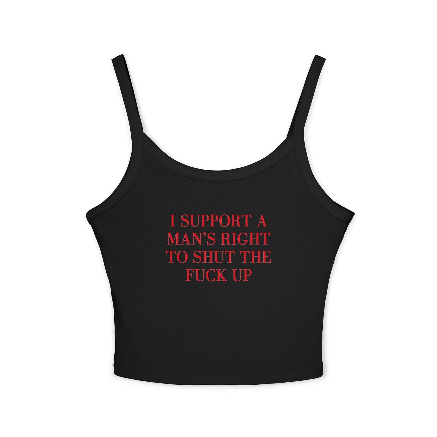 I Support A Man's Right To Shut The Fuck Up Tank Top