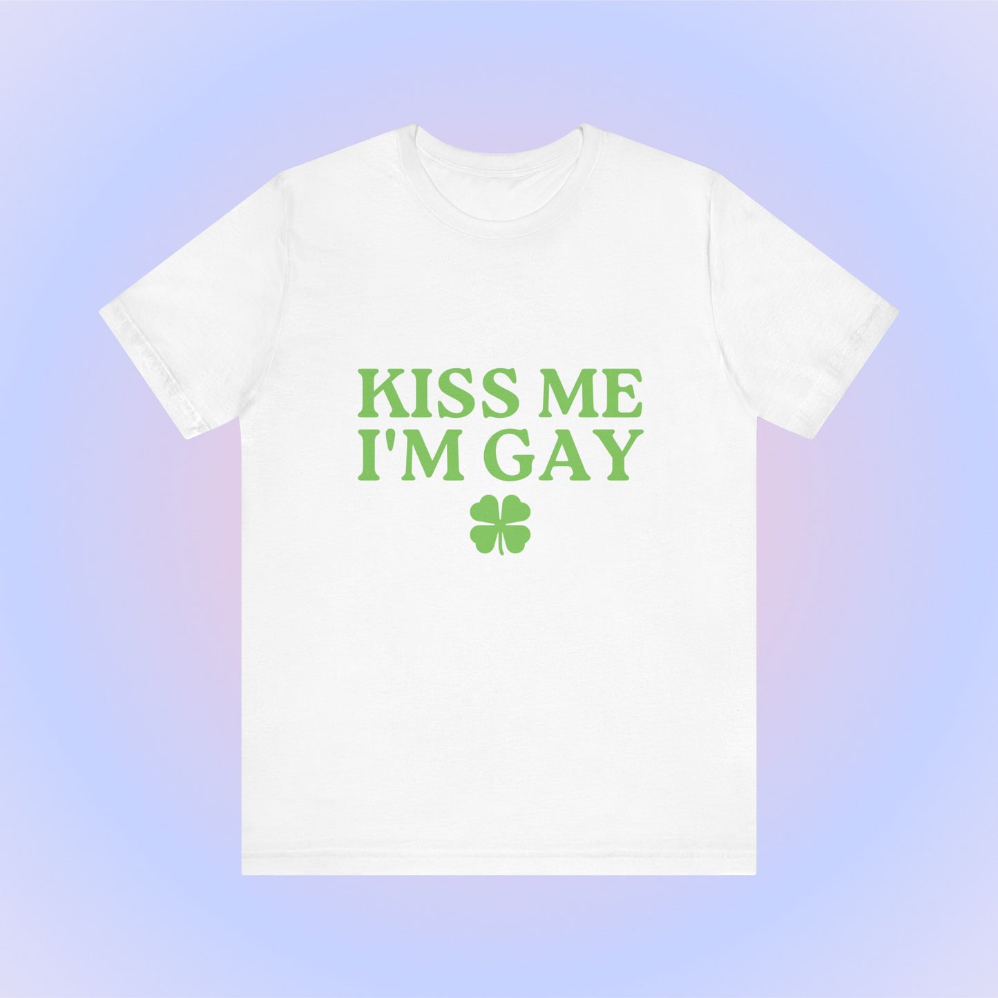 Kiss Me I'm Gay, Soft Unisex T-Shirt