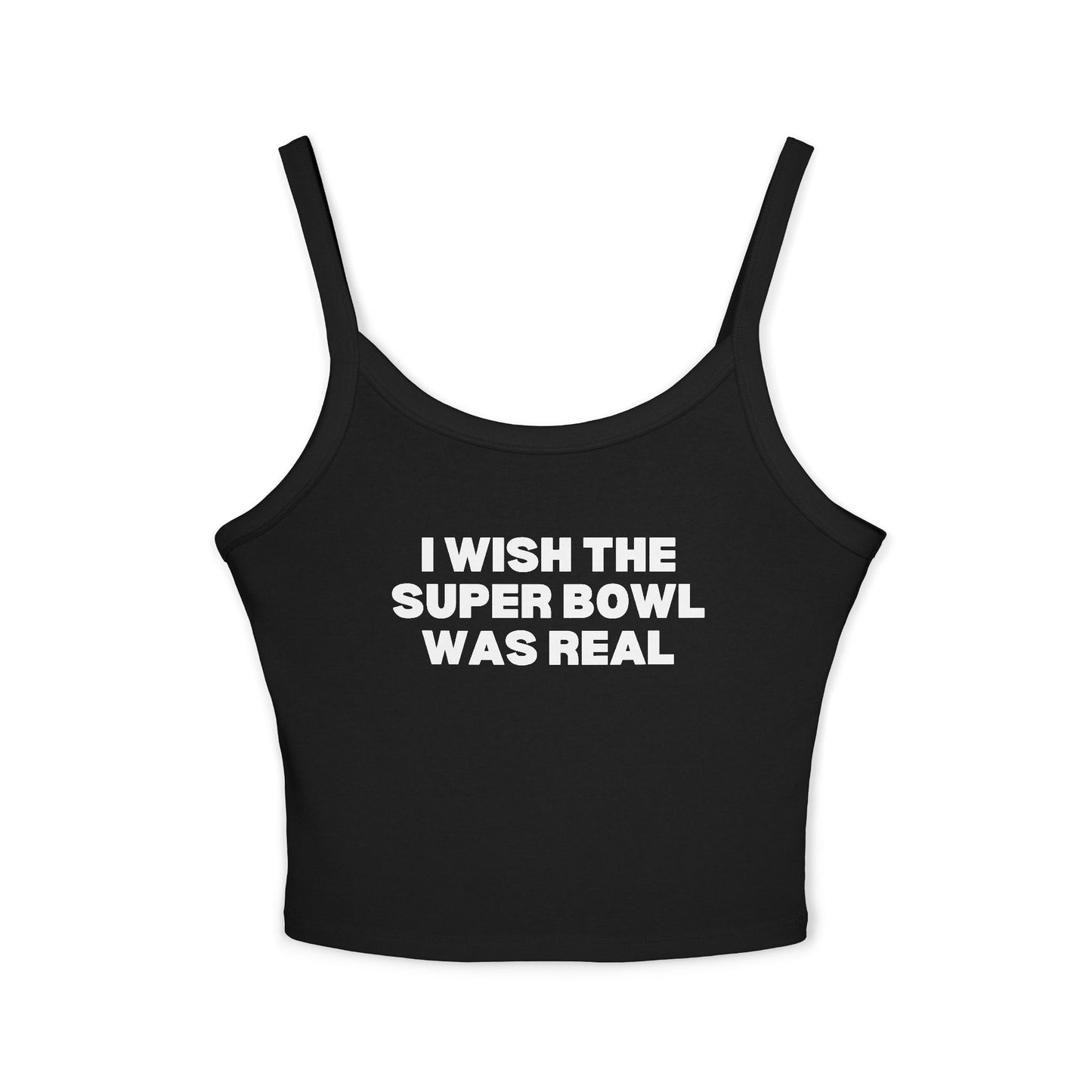 I Wish The Super Bowl Was Real Tank Top