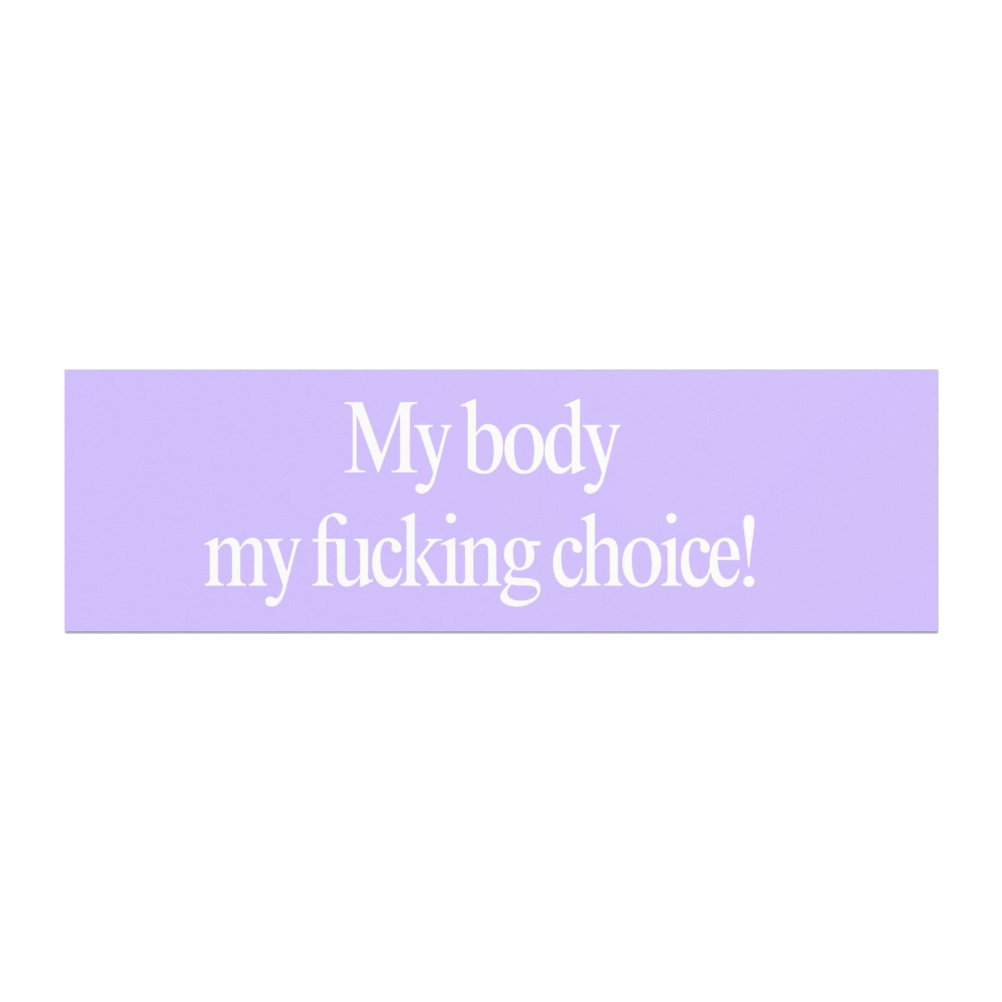 My Body My Fucking Choice Car Magnet