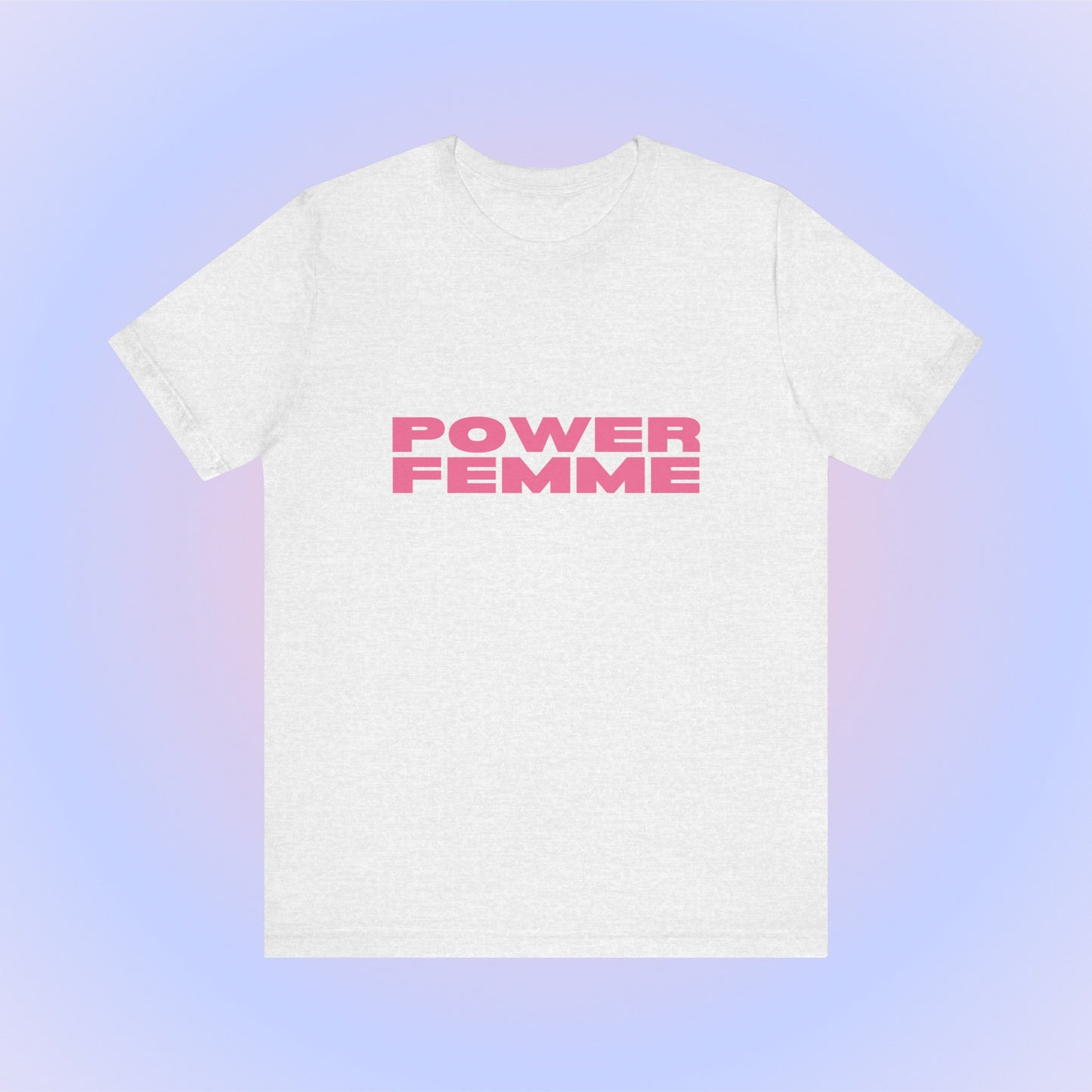 Power Femme - Unisex T-Shirt