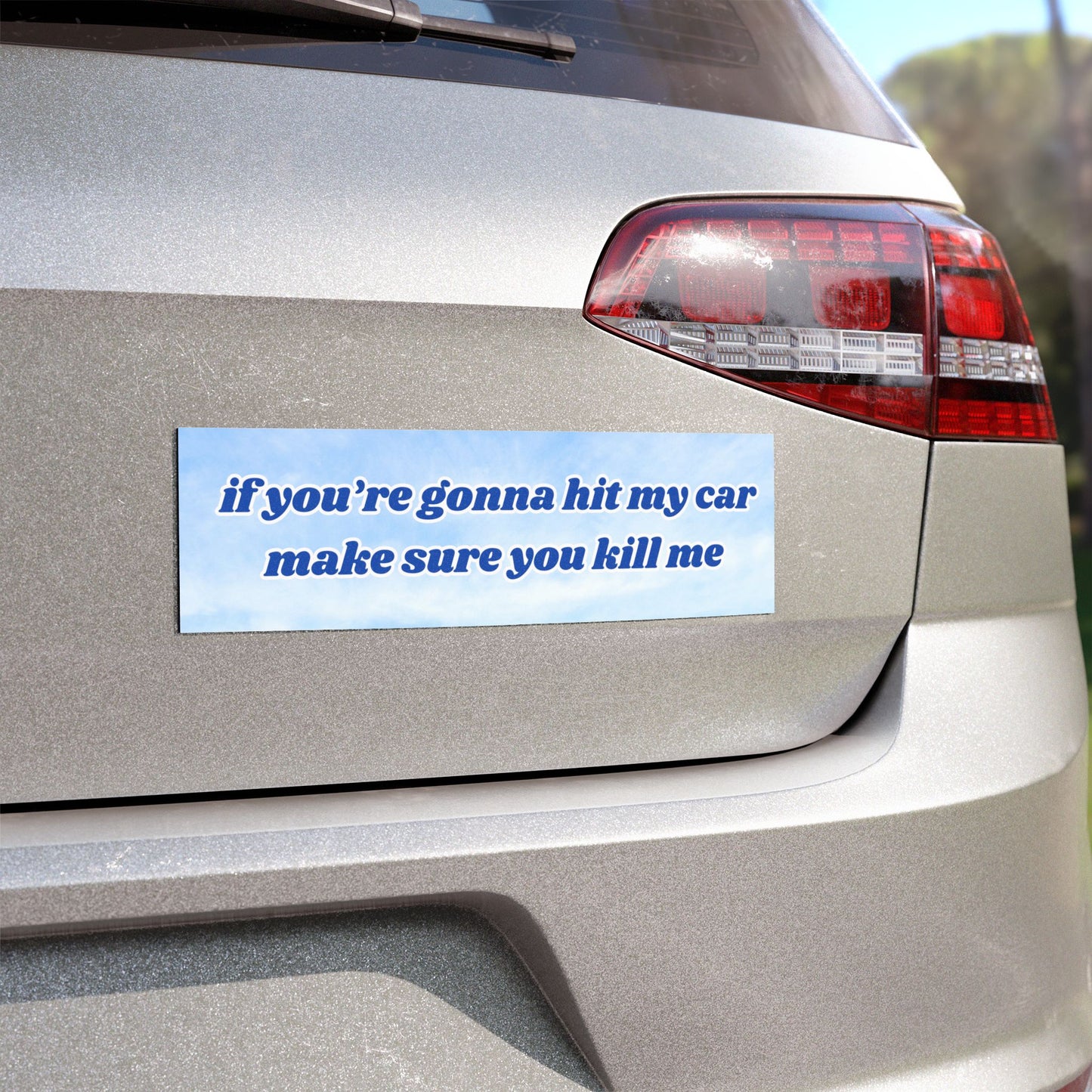 If You're Gonna Hit My Car Make Sure You Kill Me Car Magnet (blue)