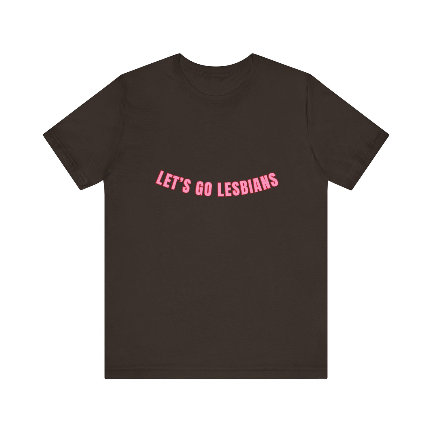Let's Go Lesbians Unisex T-Shirt