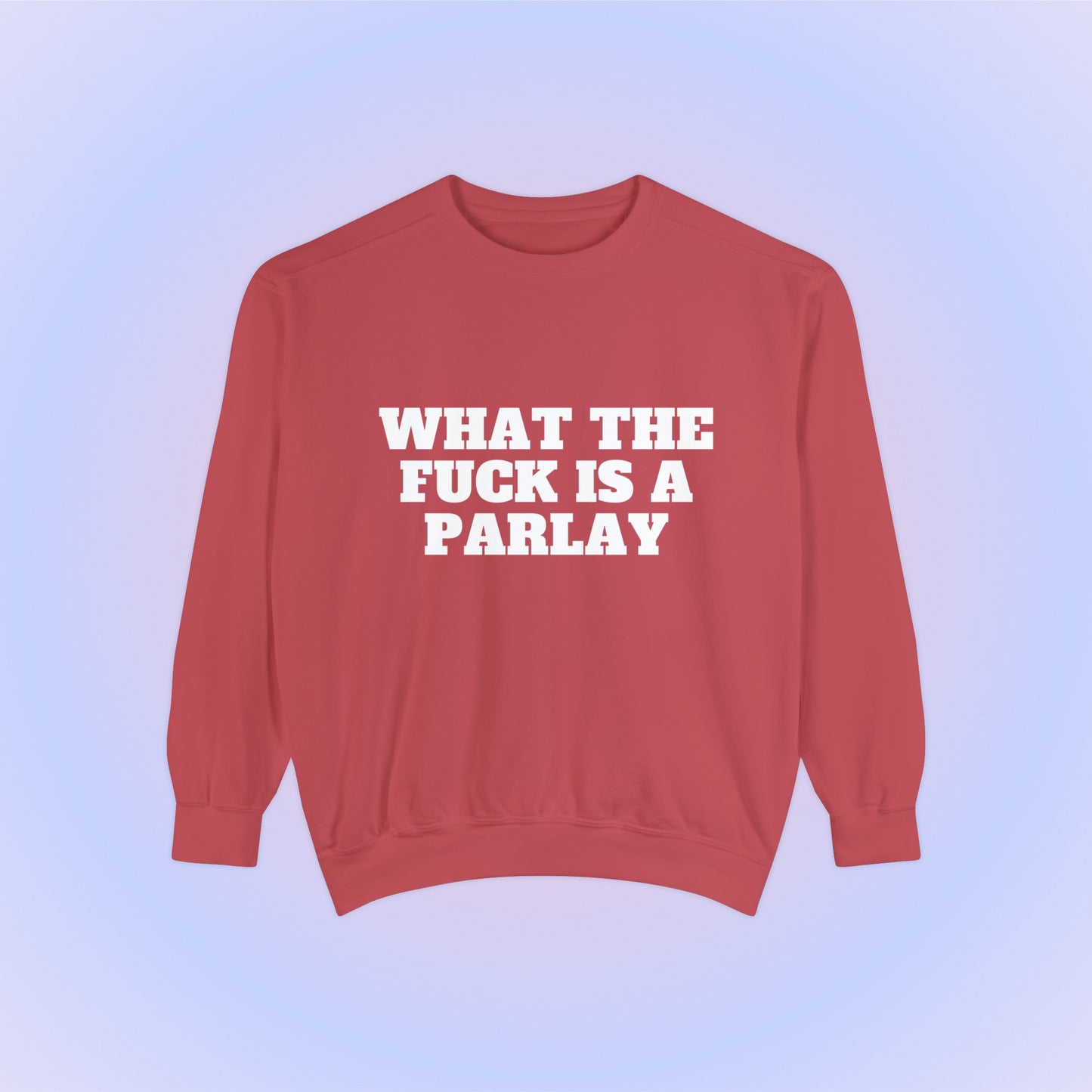 What The Fuck Is A Parlay Crewneck Sweatshirt