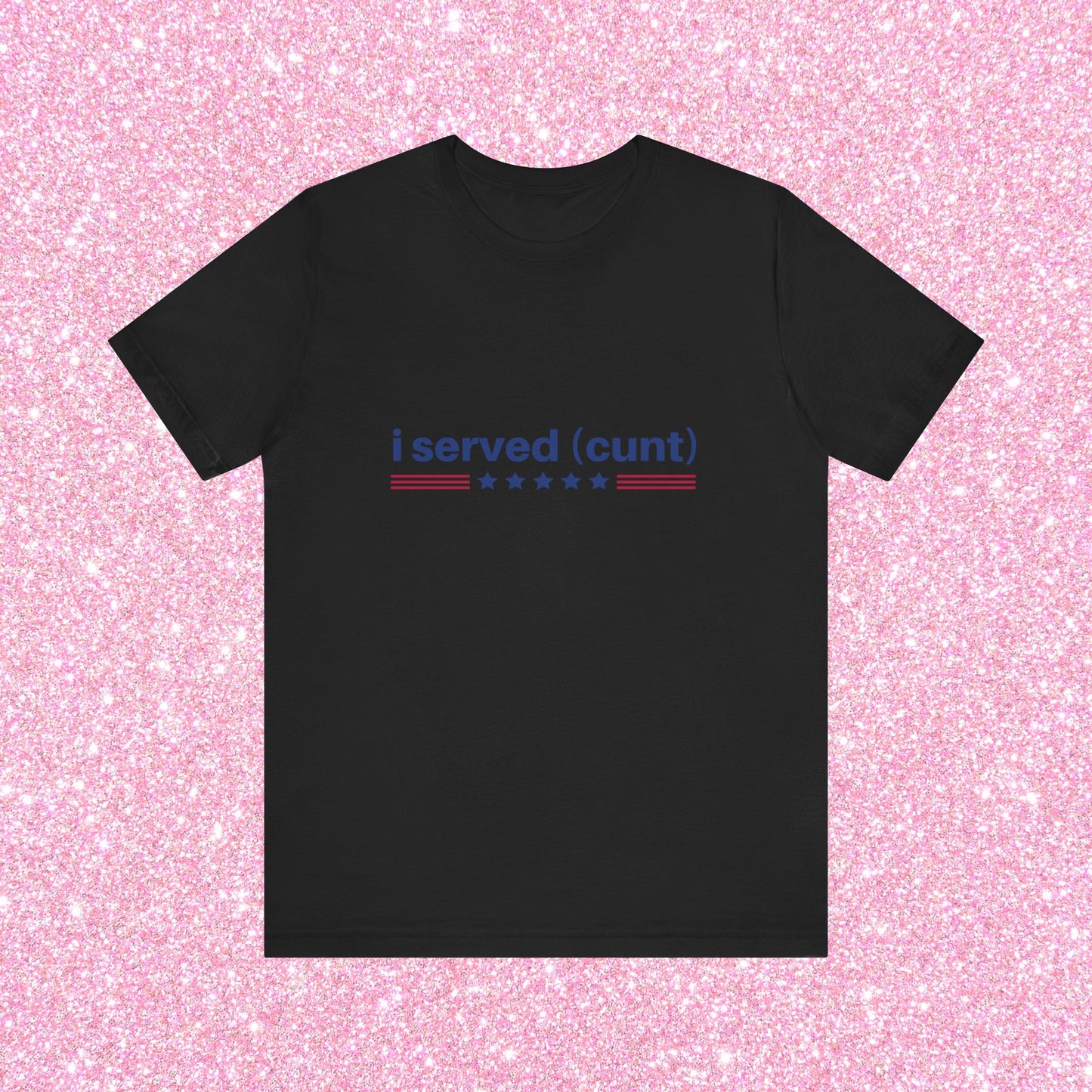 I Served Cunt, Soft Unisex T-Shirt
