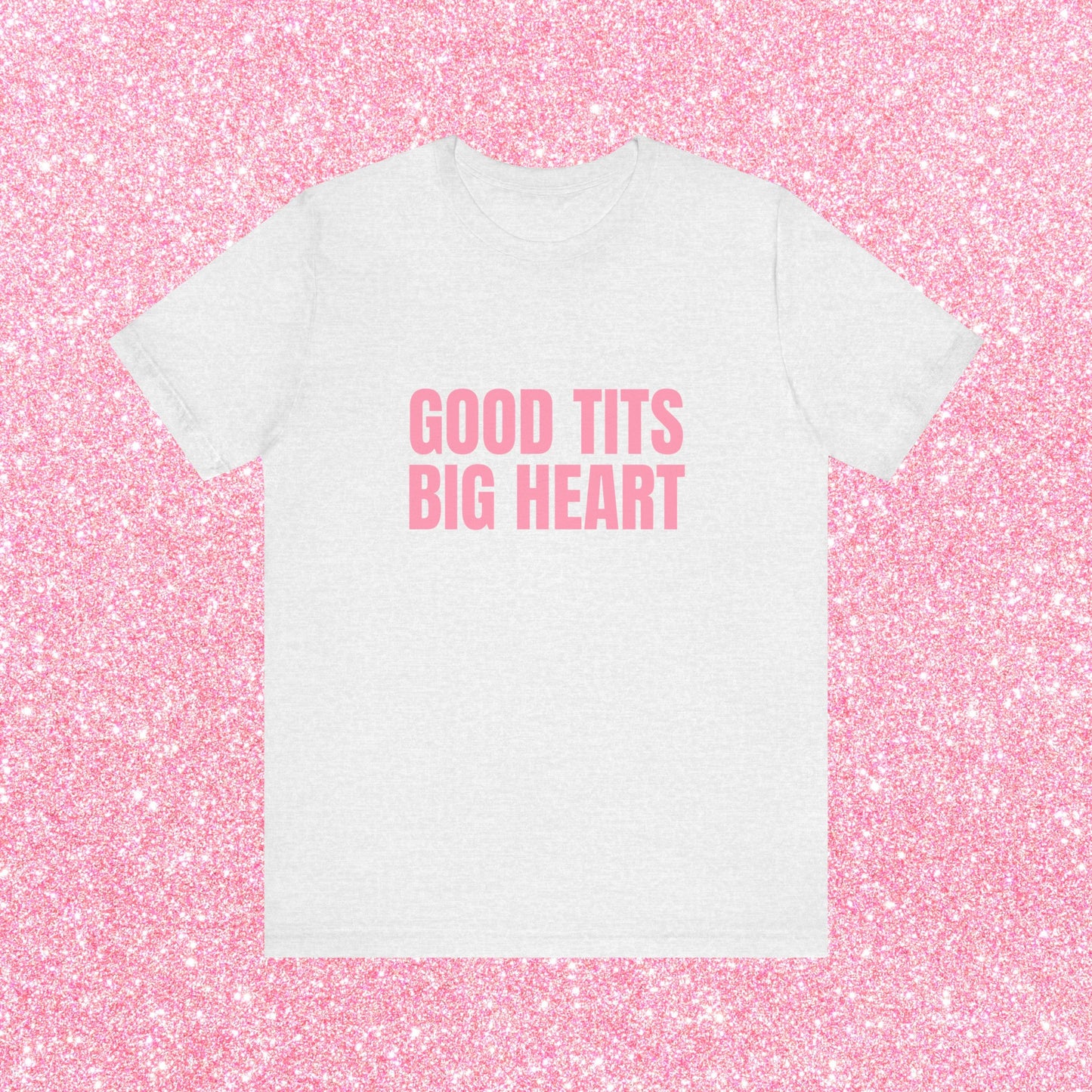 Good Tits Big Heart Soft Unisex T-Shirt