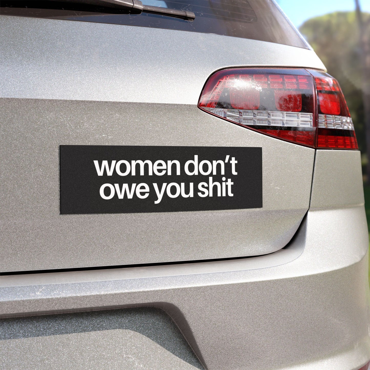 Women Don't Owe You Shit Black & White Car Magnet