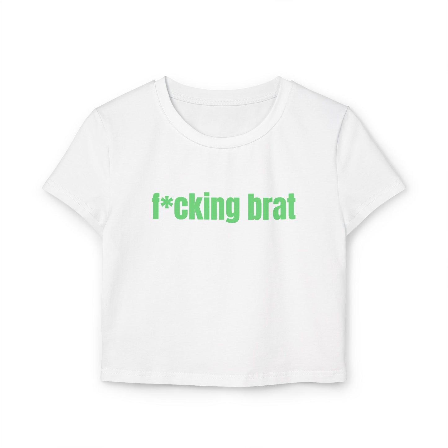 Fucking Brat Baby Tee