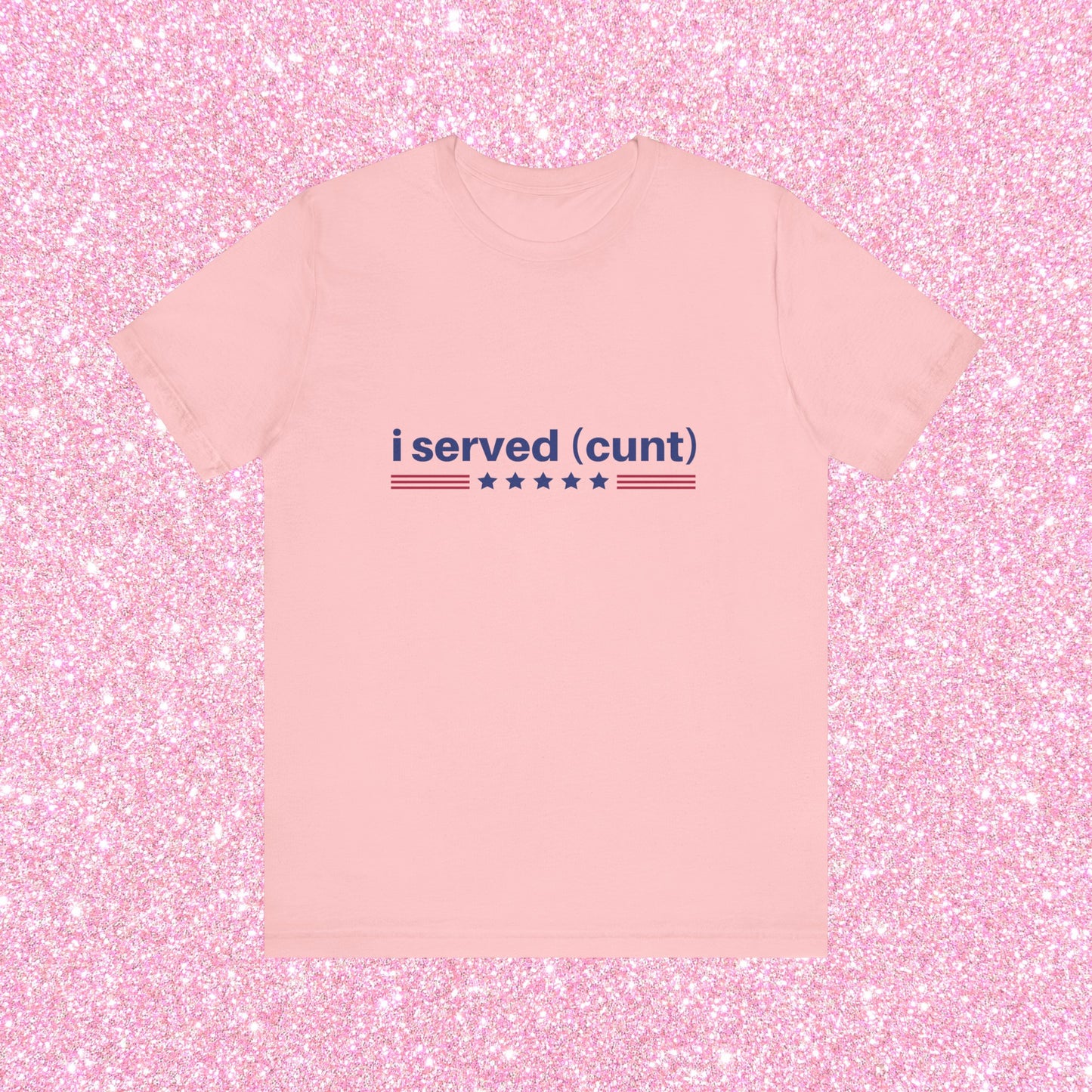 I Served Cunt, Soft Unisex T-Shirt
