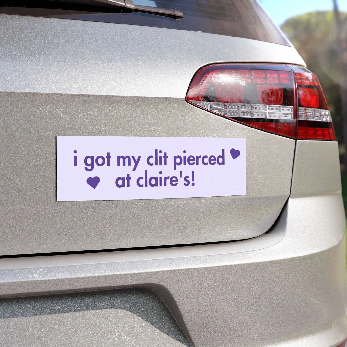 I Got My Clit Pierced at Claire's Car Magnet