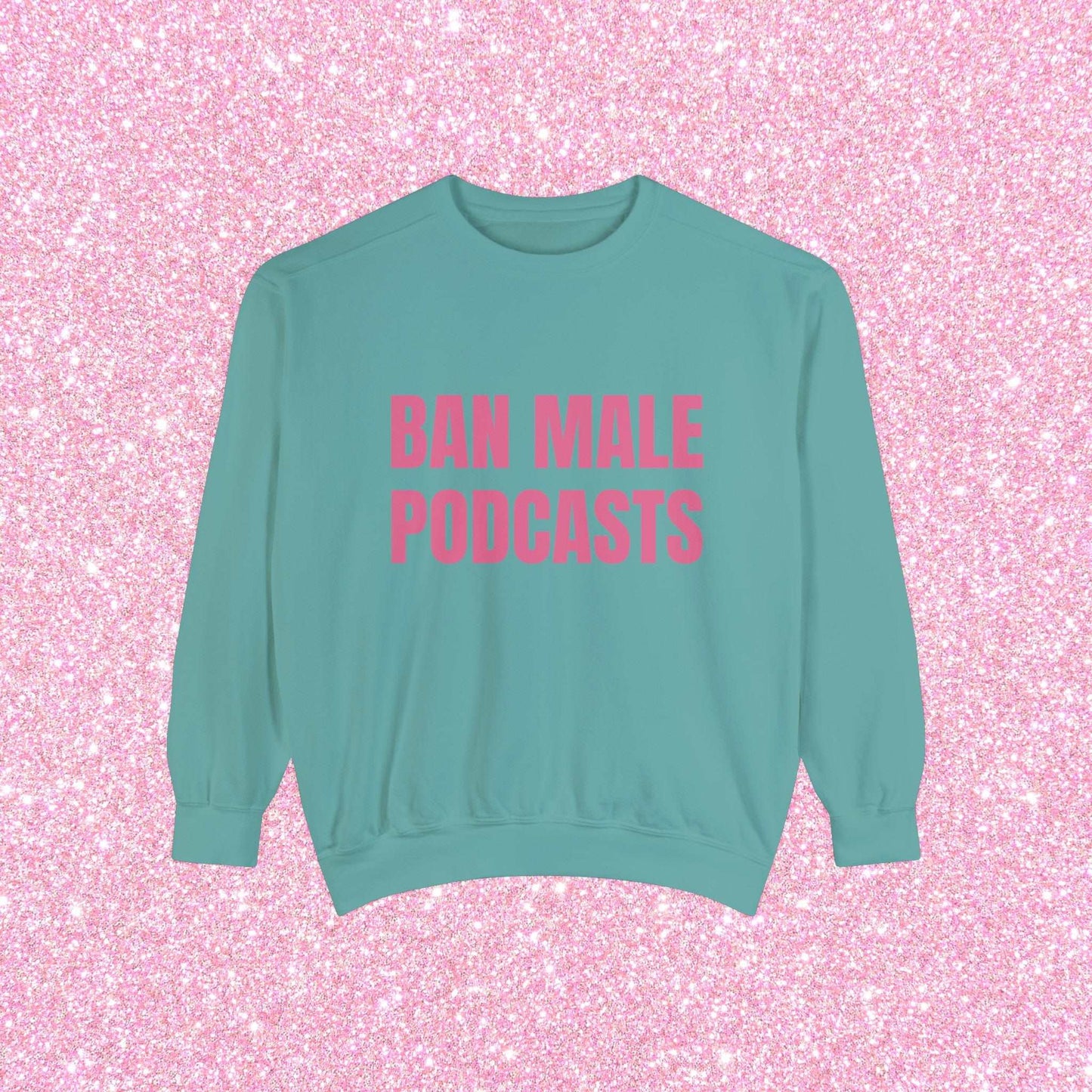 Ban Male Podcasts Crewneck Sweatshirt