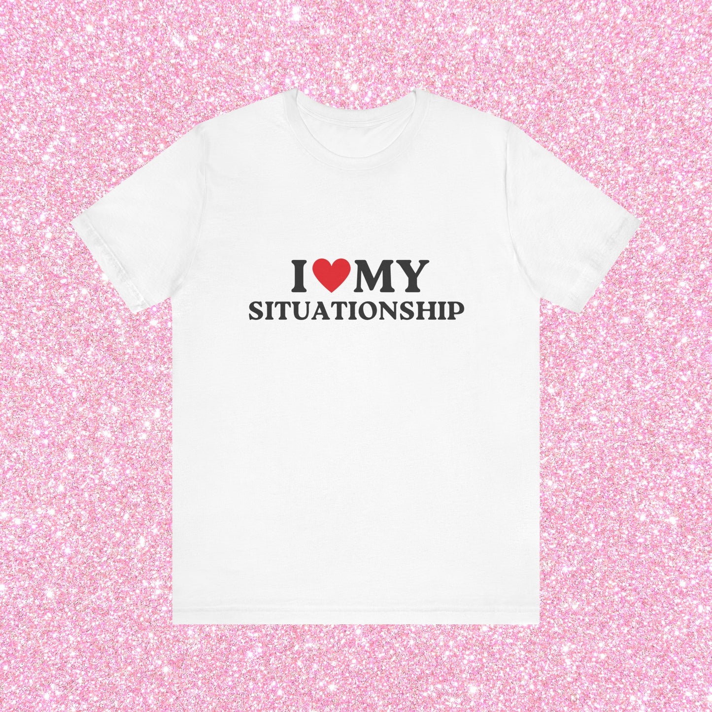 I Heart My Situationship, Soft Unisex T-Shirt