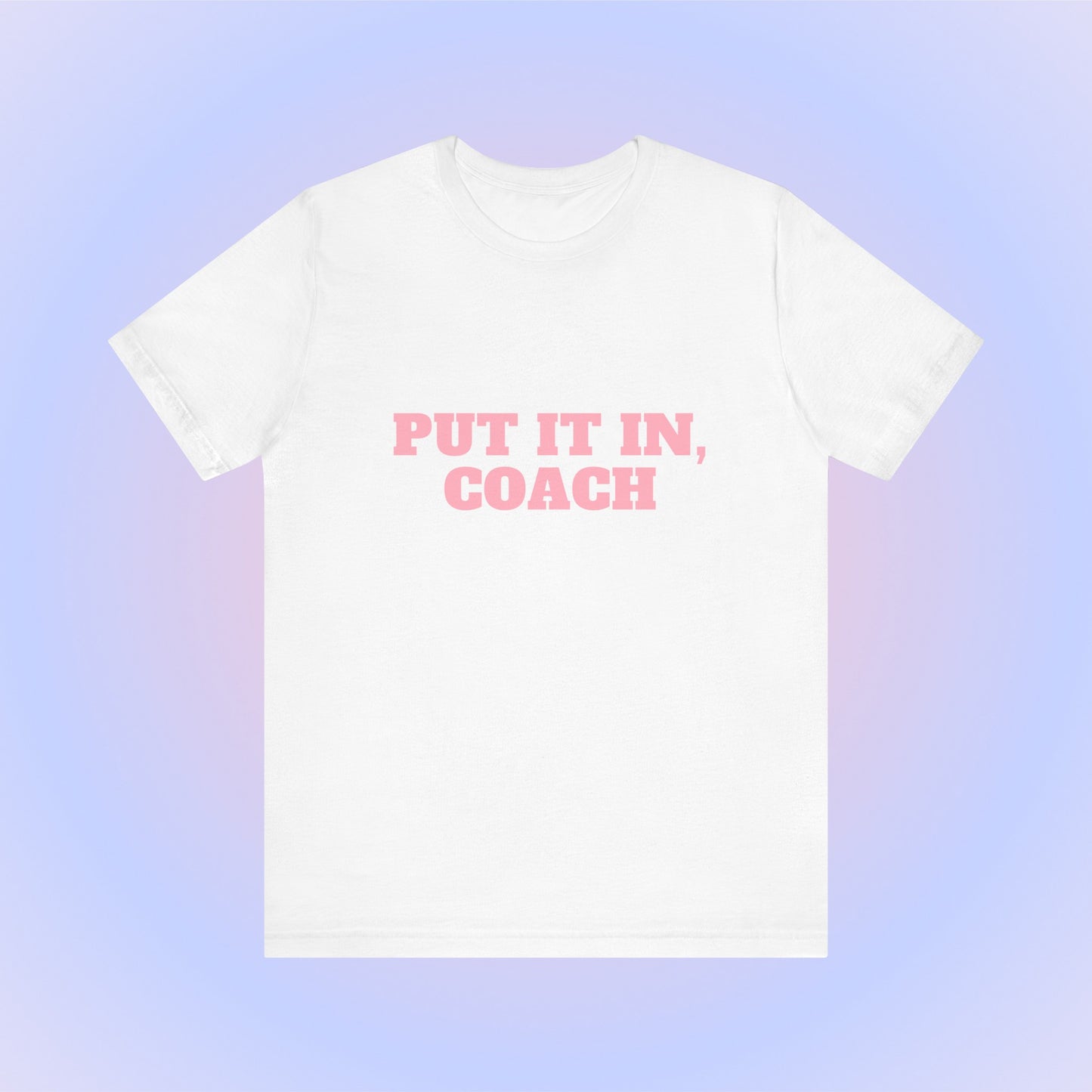 Put It In Coach, Soft Unisex T-Shirt