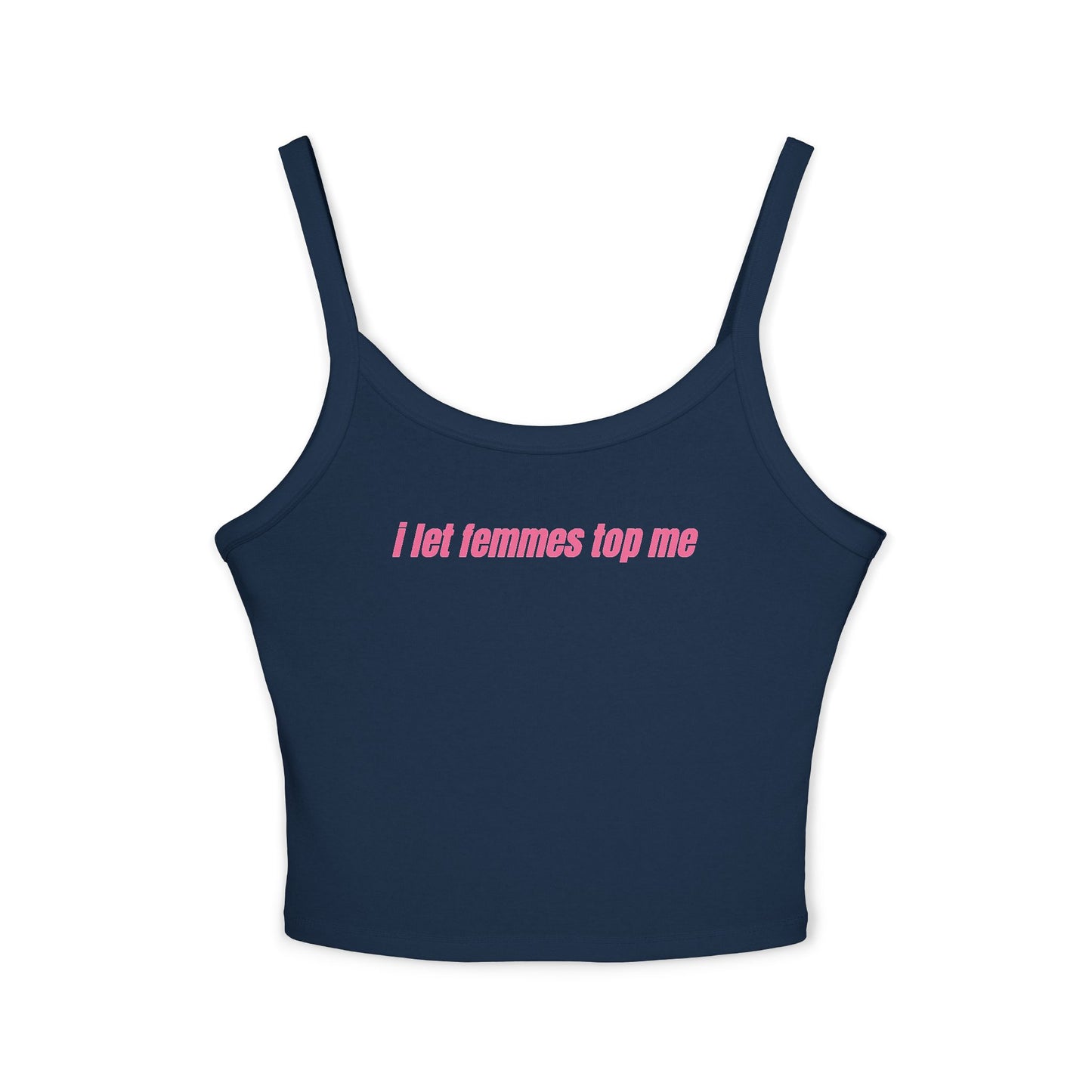 I Let Femmes Top Me Tank Top