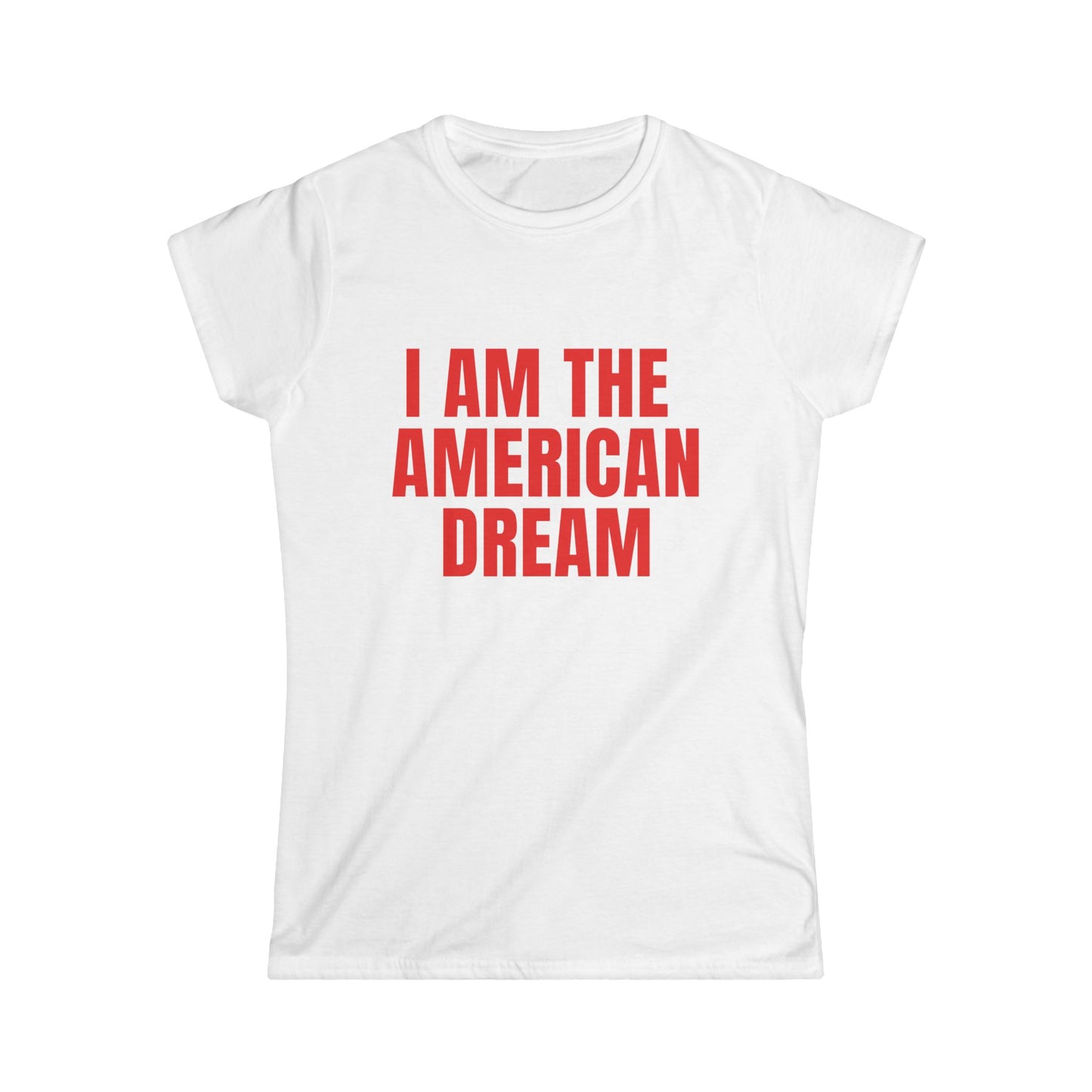 I Am The American Dream Fitted Tee
