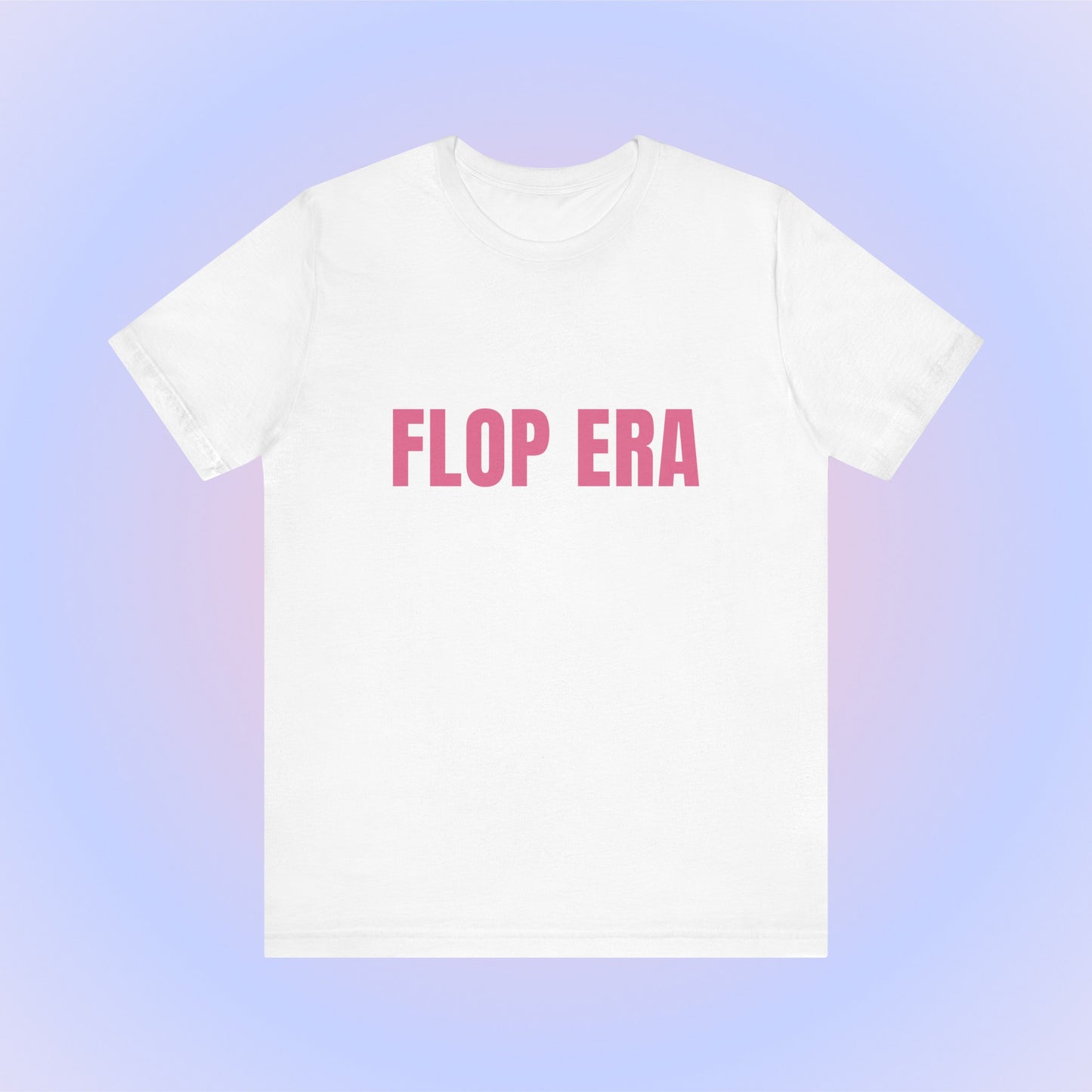 Flop Era, Soft Unisex T-Shirt