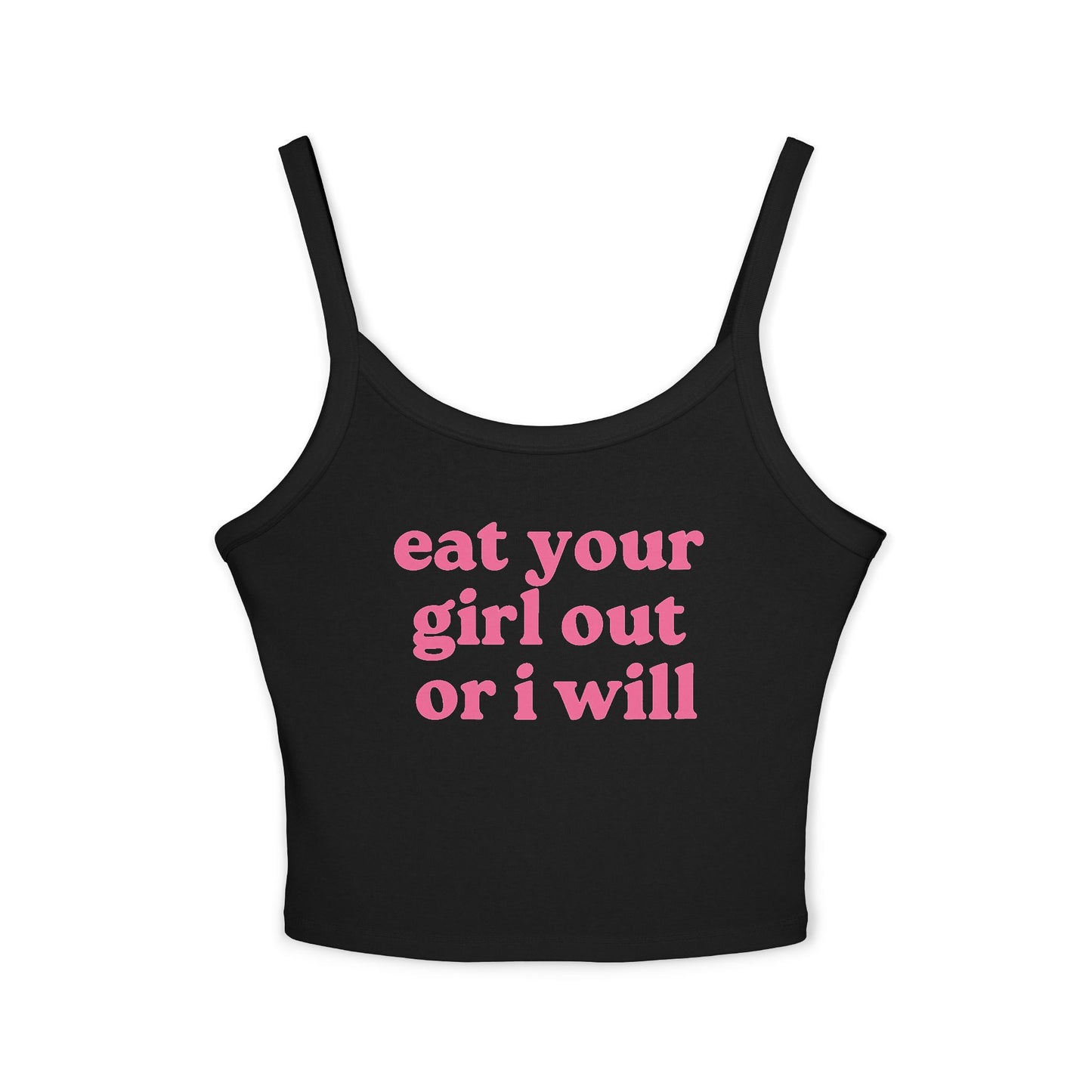Eat Your Girl Out Or I Will Tank Top