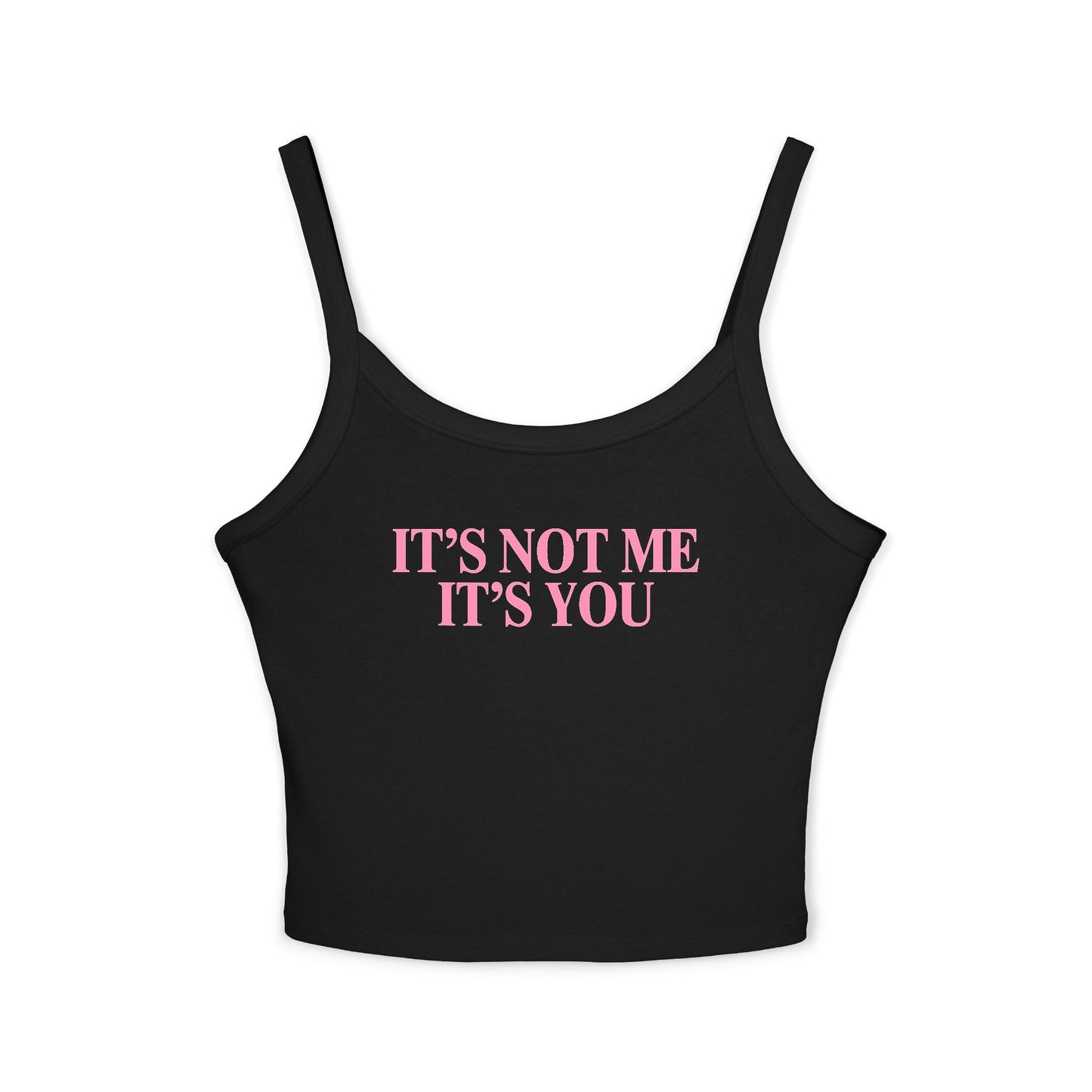 It's Not You It's Me Tank Top