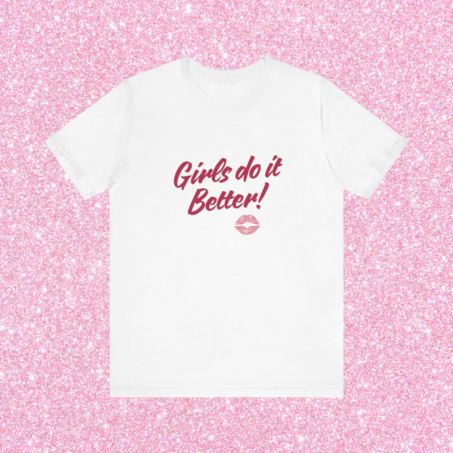 Girls Do It Better, Soft Unisex T-Shirt