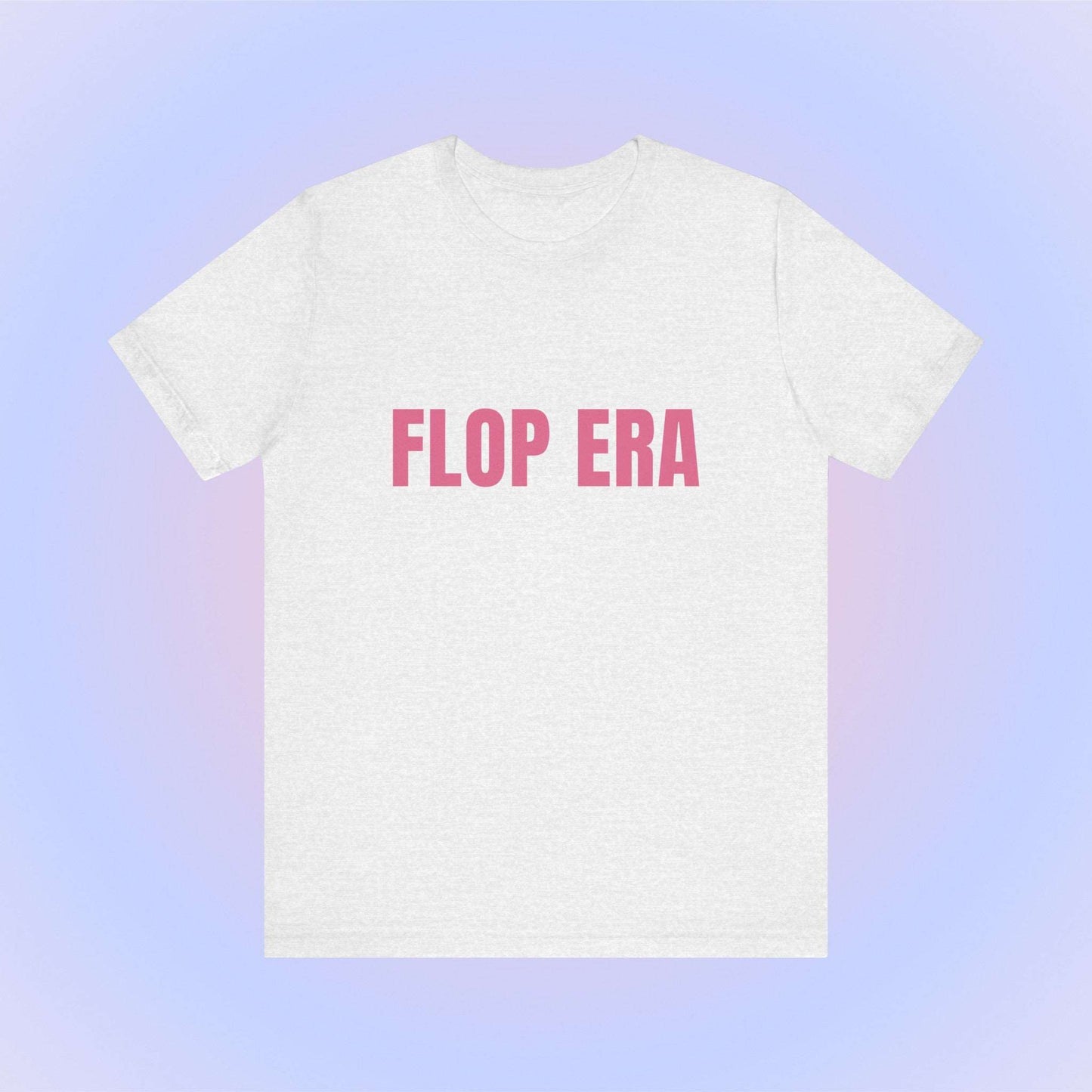Flop Era, Soft Unisex T-Shirt
