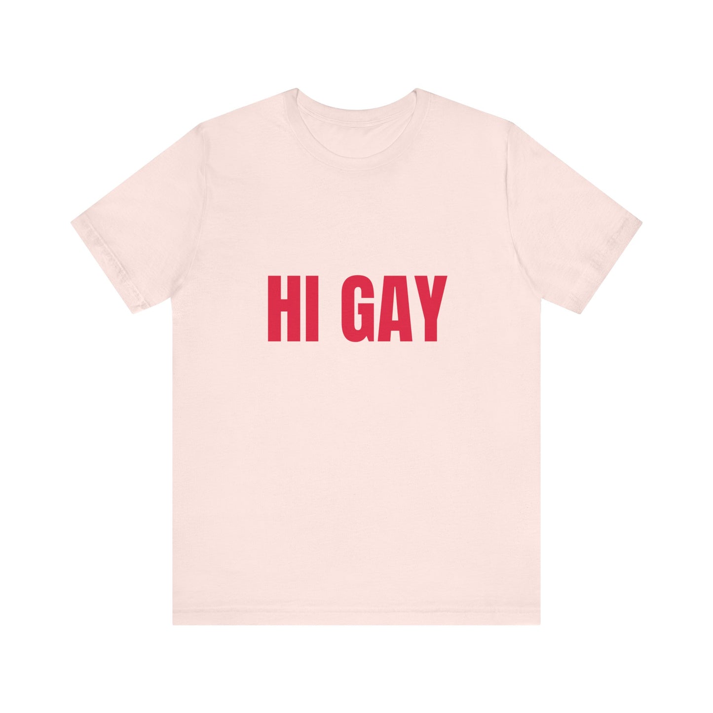 Hi Gay Soft Unisex T-Shirt