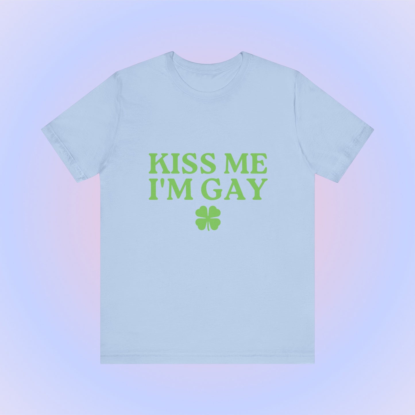 Kiss Me I'm Gay, Soft Unisex T-Shirt
