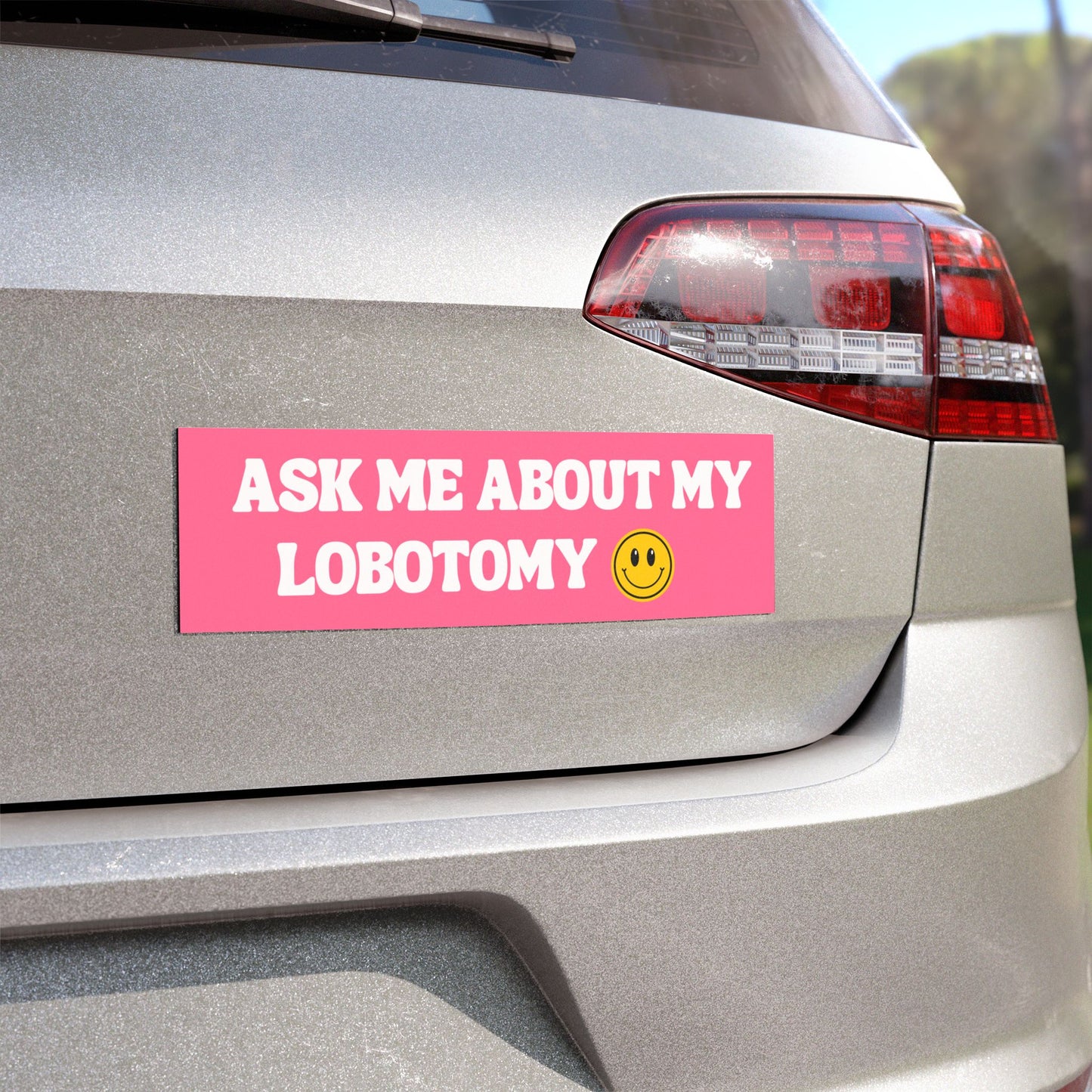 Ask Me About My Lobotomy Car Magnet