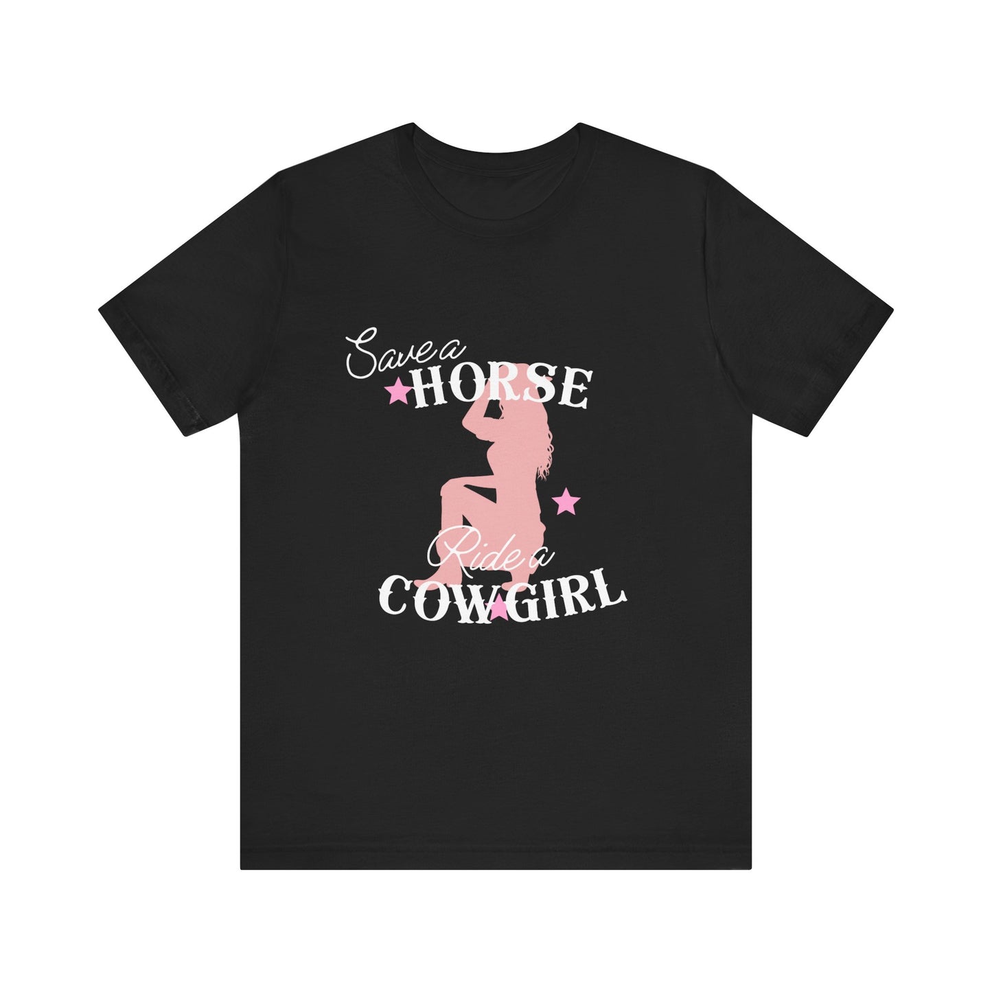 Save A Horse Ride A Cowgirl - Soft Unisex T-Shirt