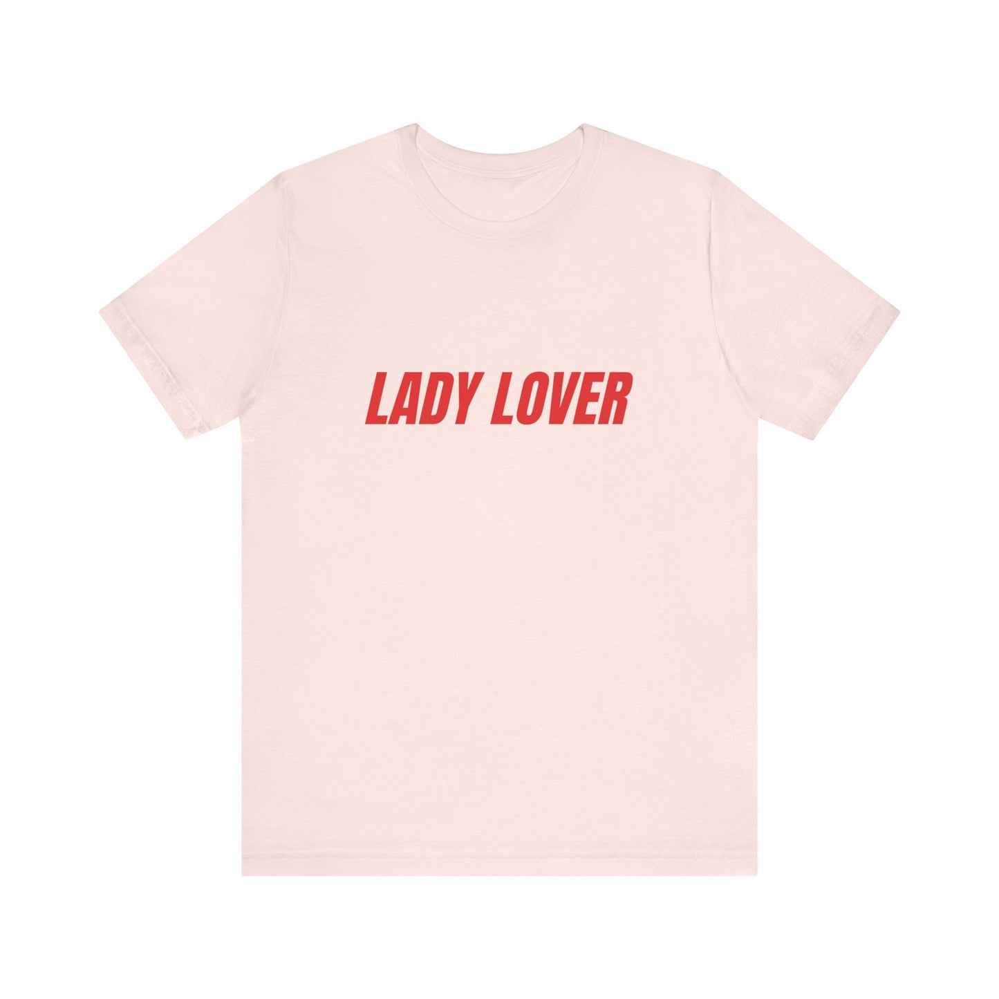 Lady Lover - Unisex T-Shirt