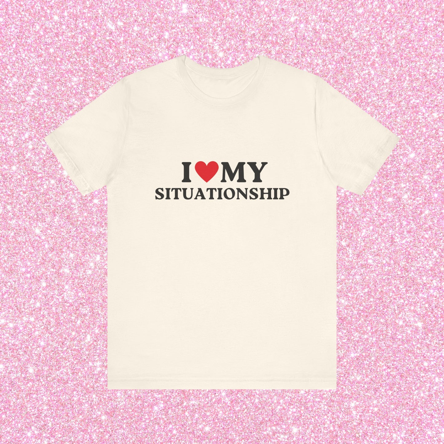 I Heart My Situationship, Soft Unisex T-Shirt