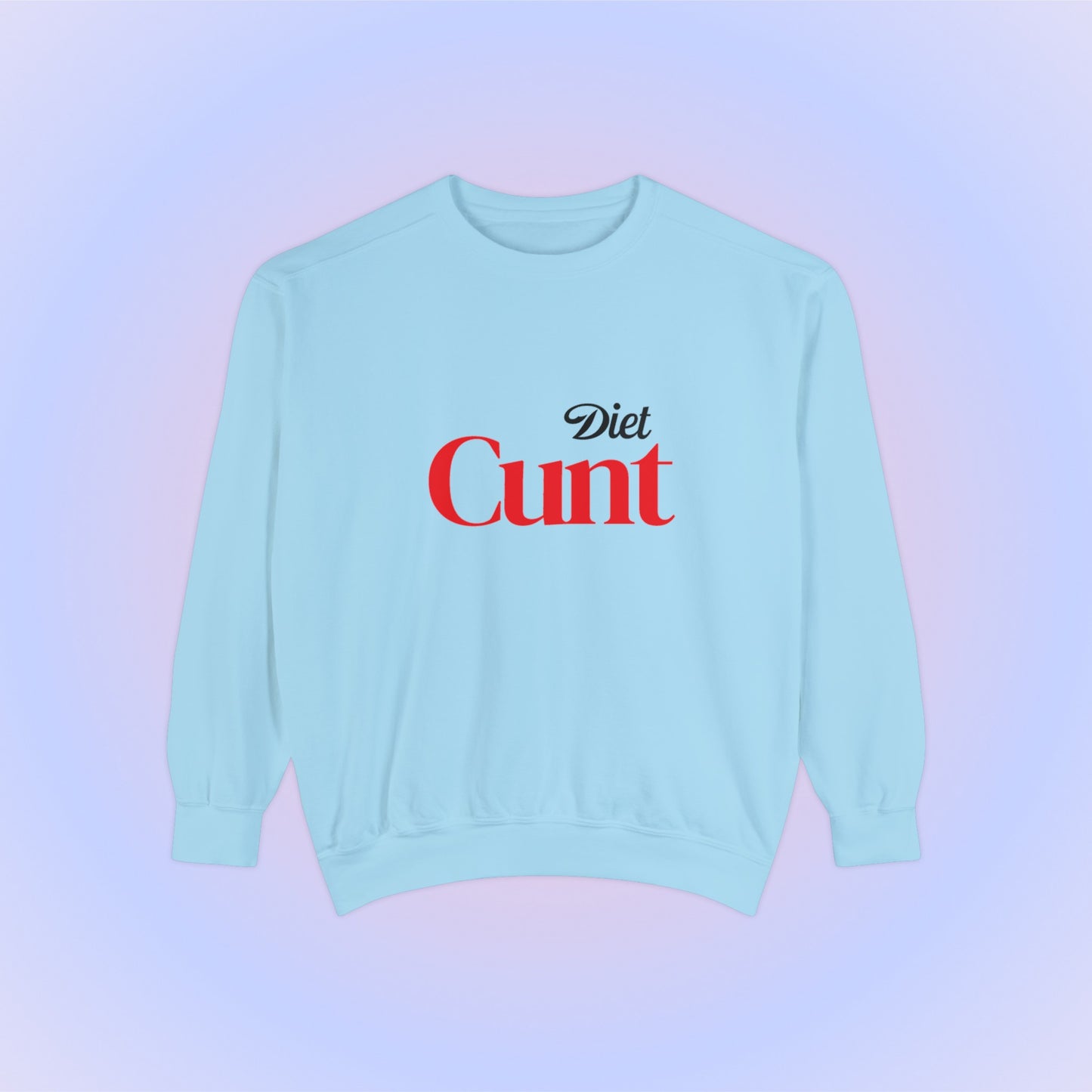 Diet Cunt, Unisex Comfort Colors Sweatshirt
