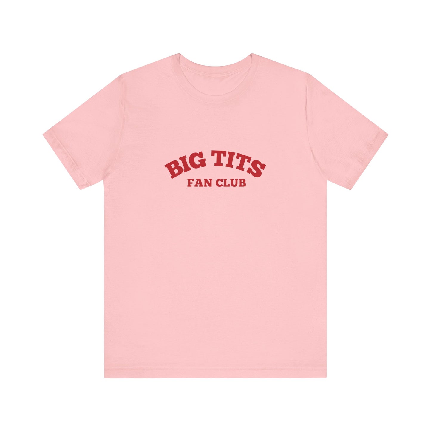 Big Tits Fan Club, Soft Unisex T-Shirt
