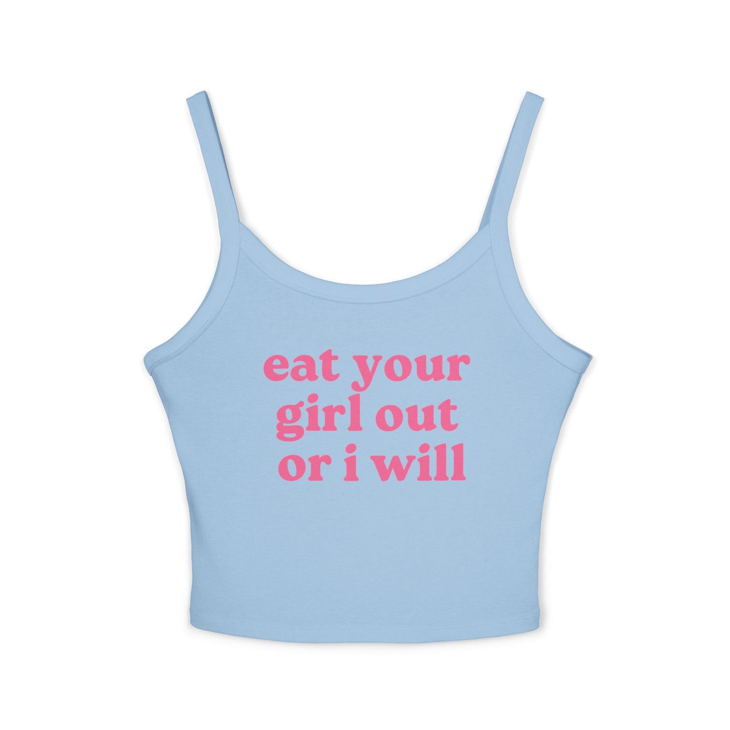 Eat Your Girl Out Or I Will Tank Top
