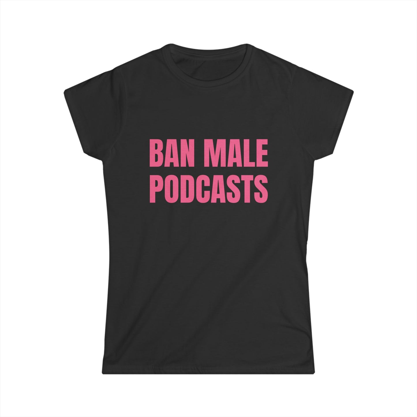 Ban Male Podcasts Fitted Tee