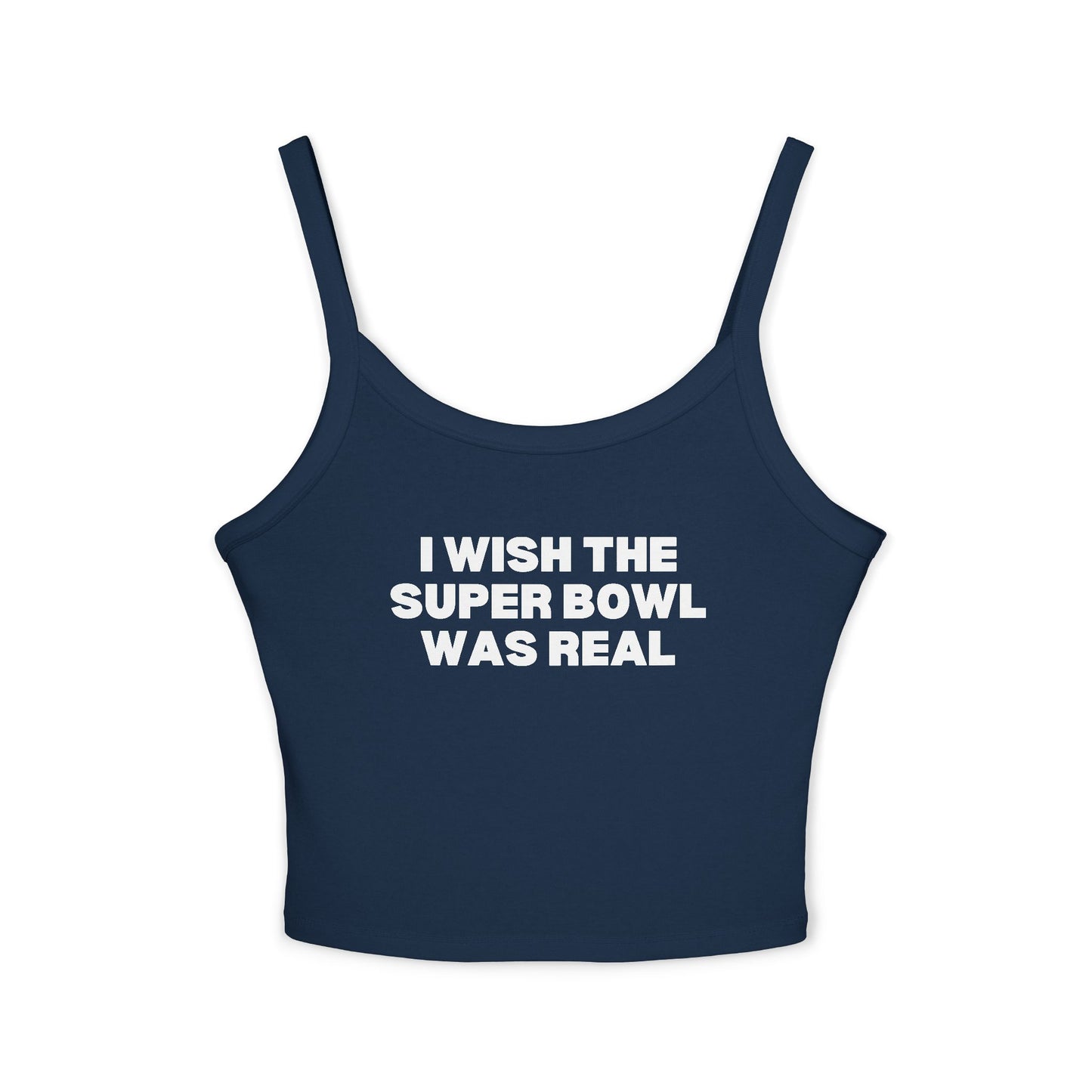 I Wish The Super Bowl Was Real Tank Top