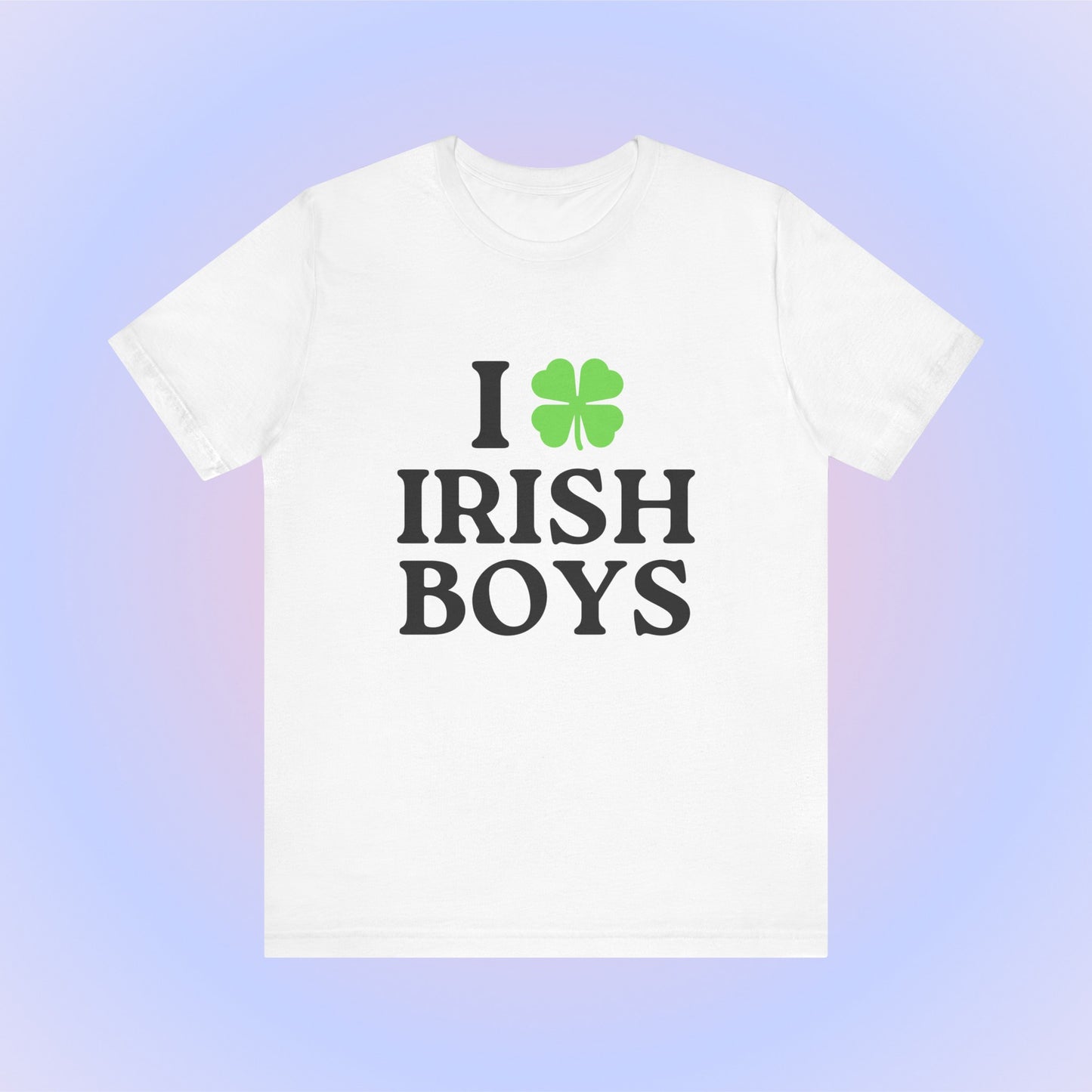I Love Irish Boys, Soft Unisex T-Shirt
