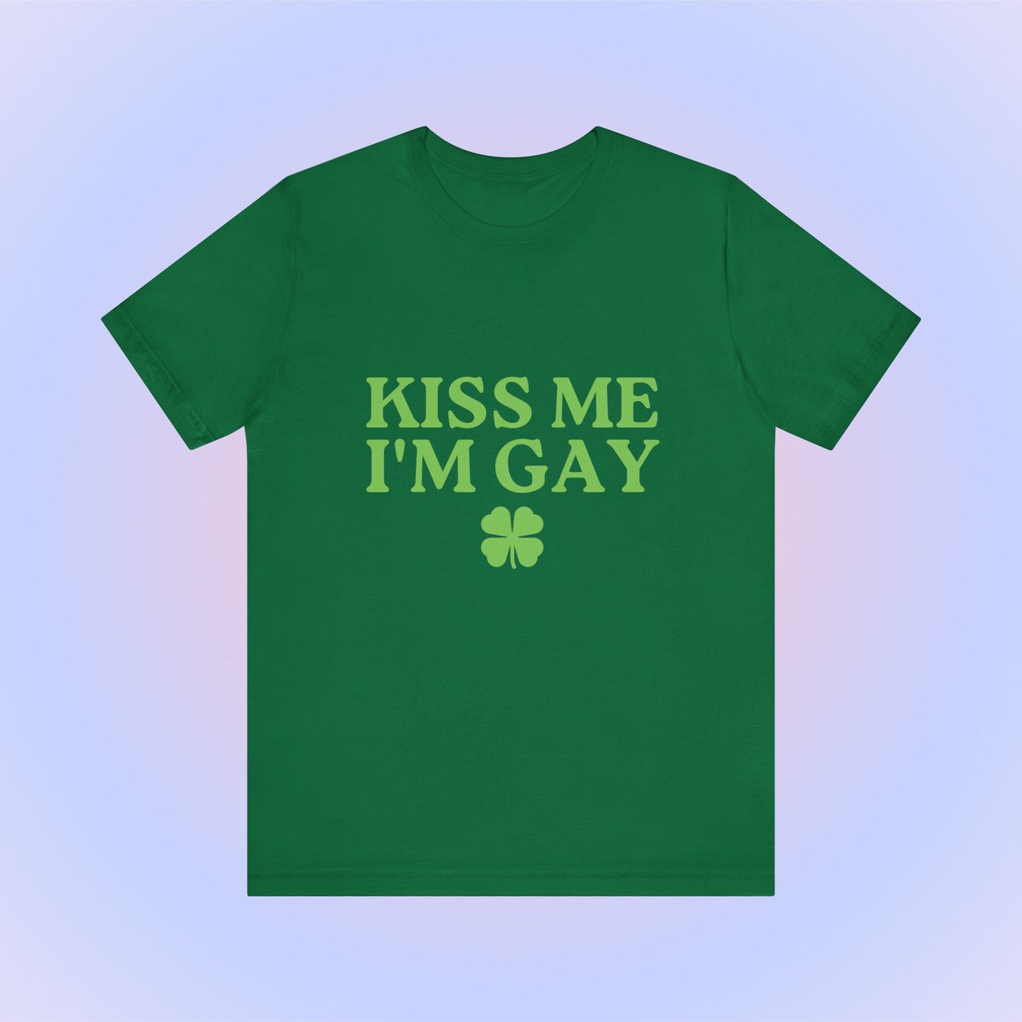 Kiss Me I'm Gay, Soft Unisex T-Shirt