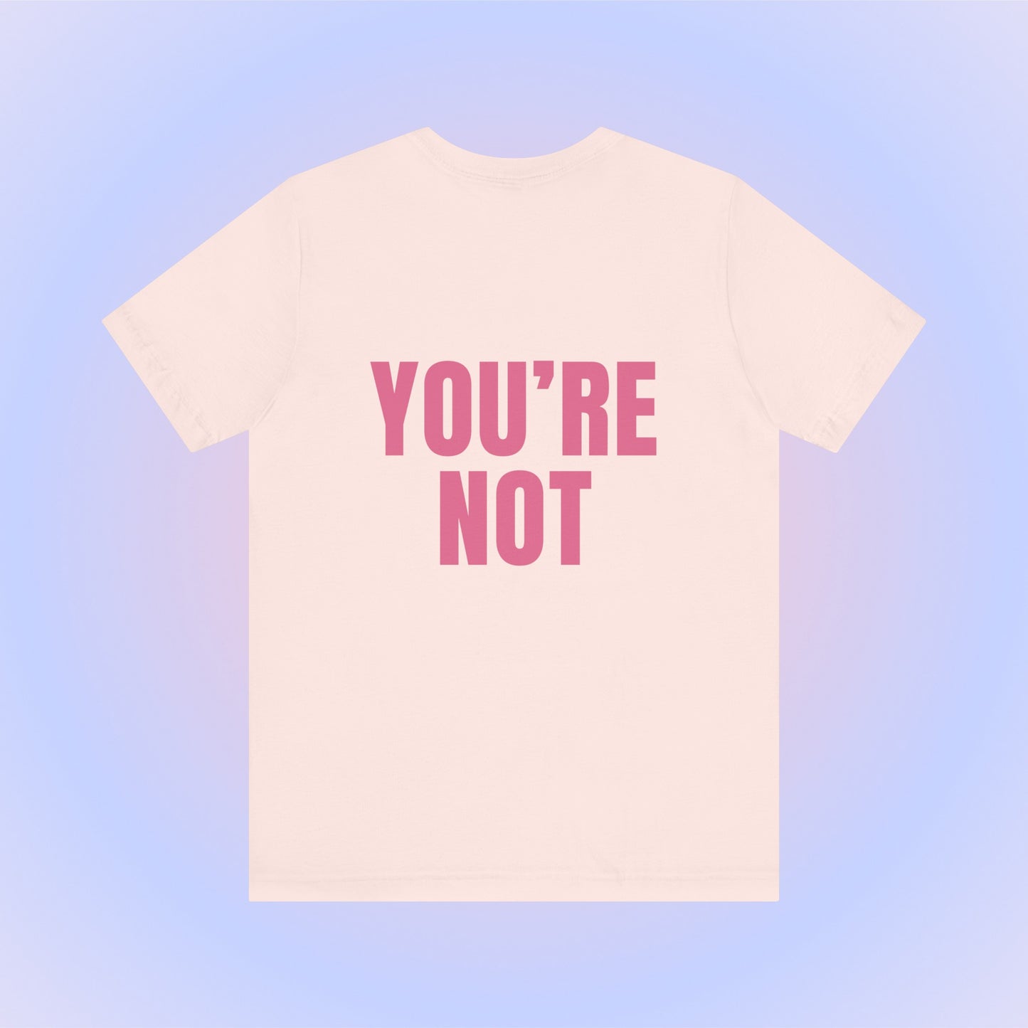 That's Hot You're Not, Soft Unisex T-Shirt