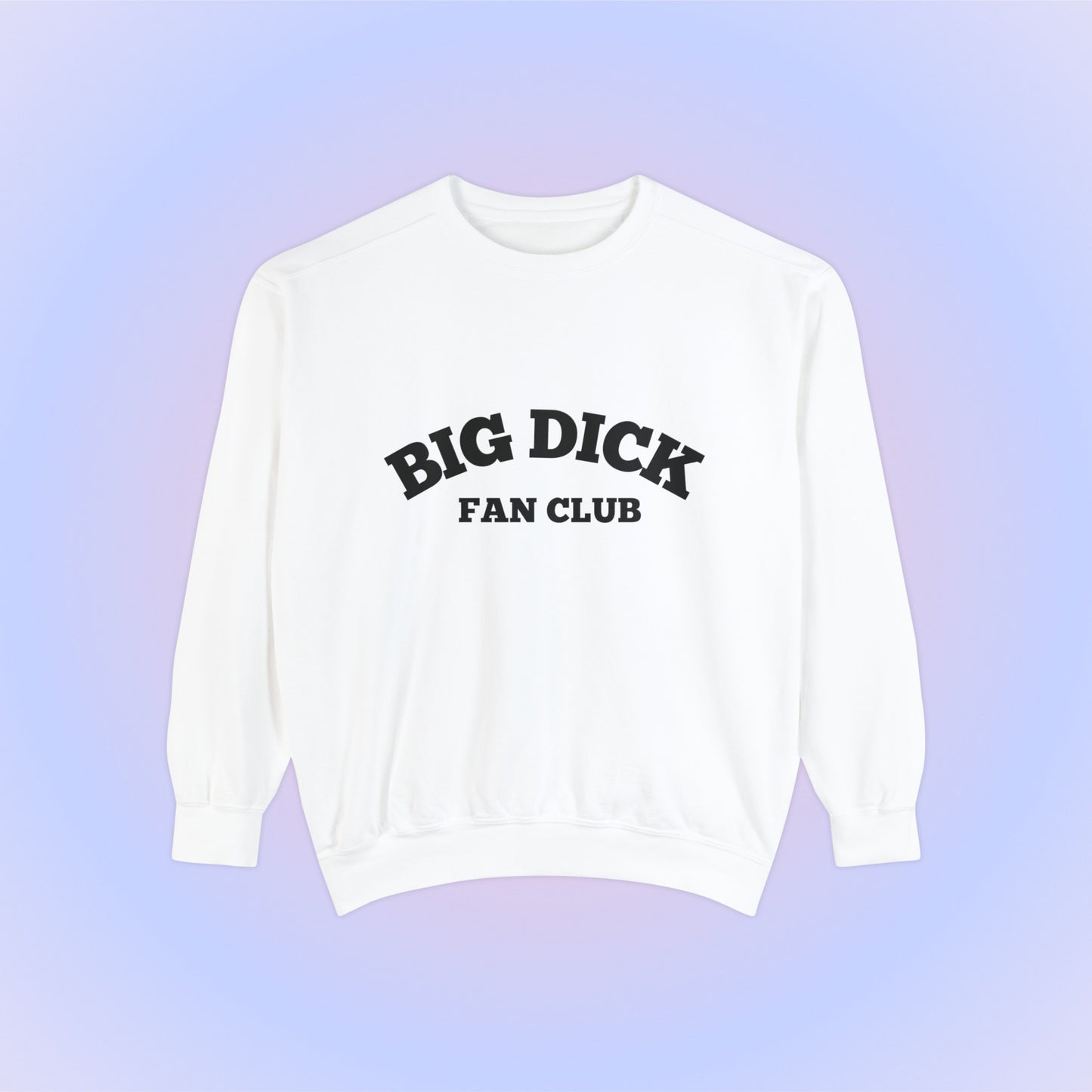Big Dick Fan Club Crewneck Sweatshirt