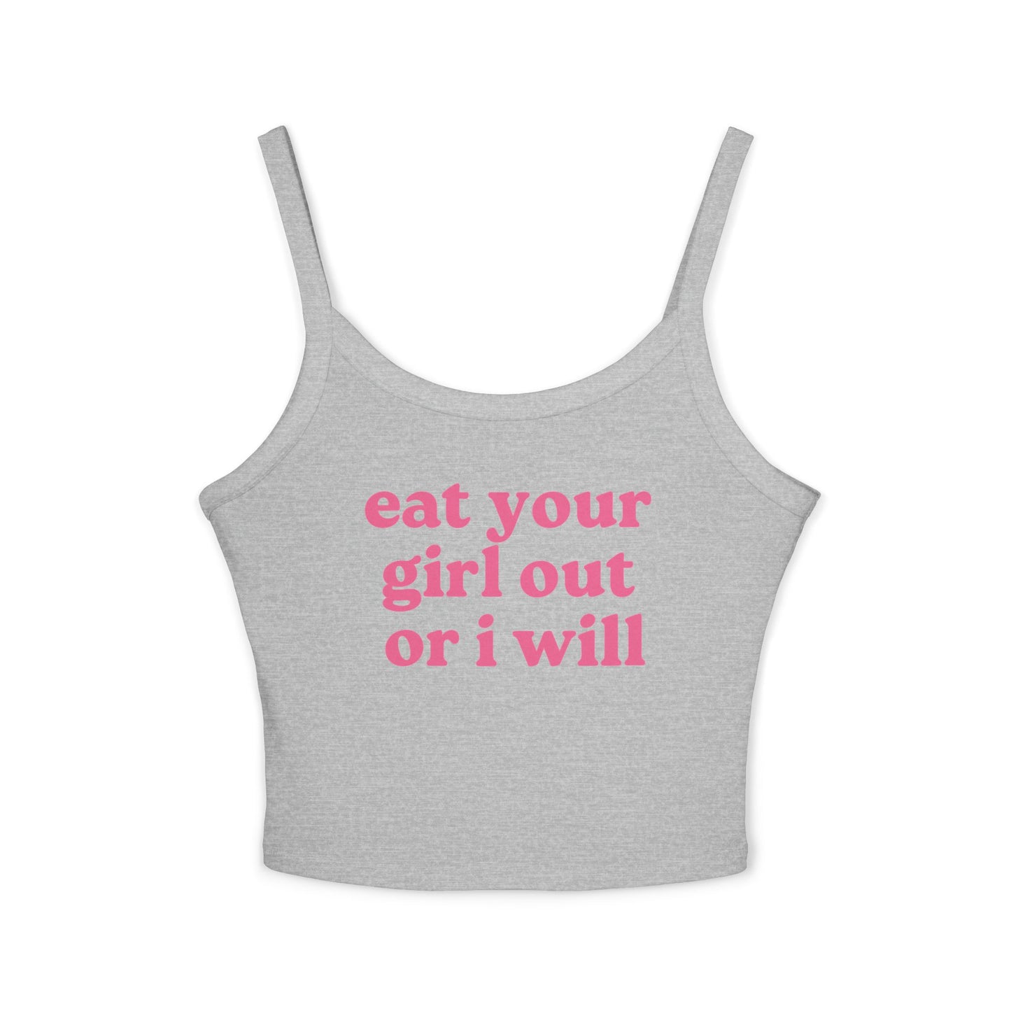 Eat Your Girl Out Or I Will Tank Top
