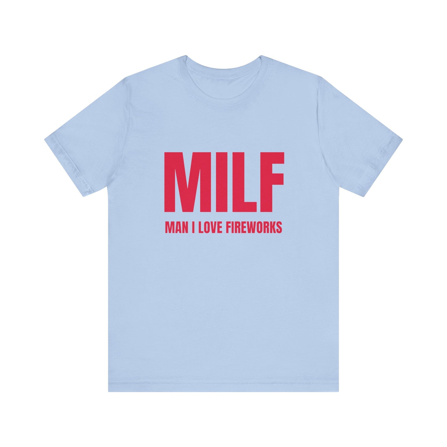 MILF Man I Love Fireworks Soft Unisex T-Shirt
