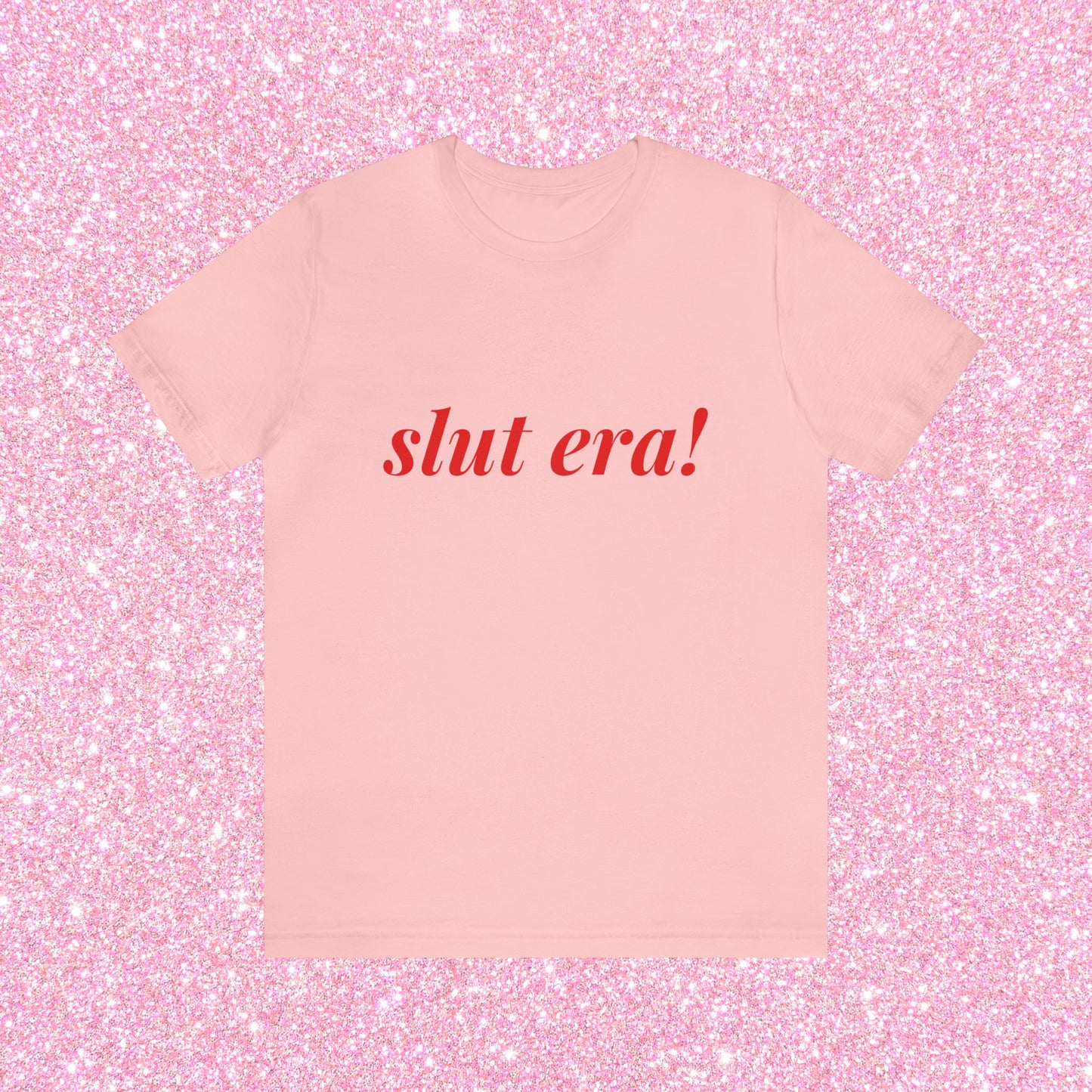 Slut Era! - Unisex T-Shirt