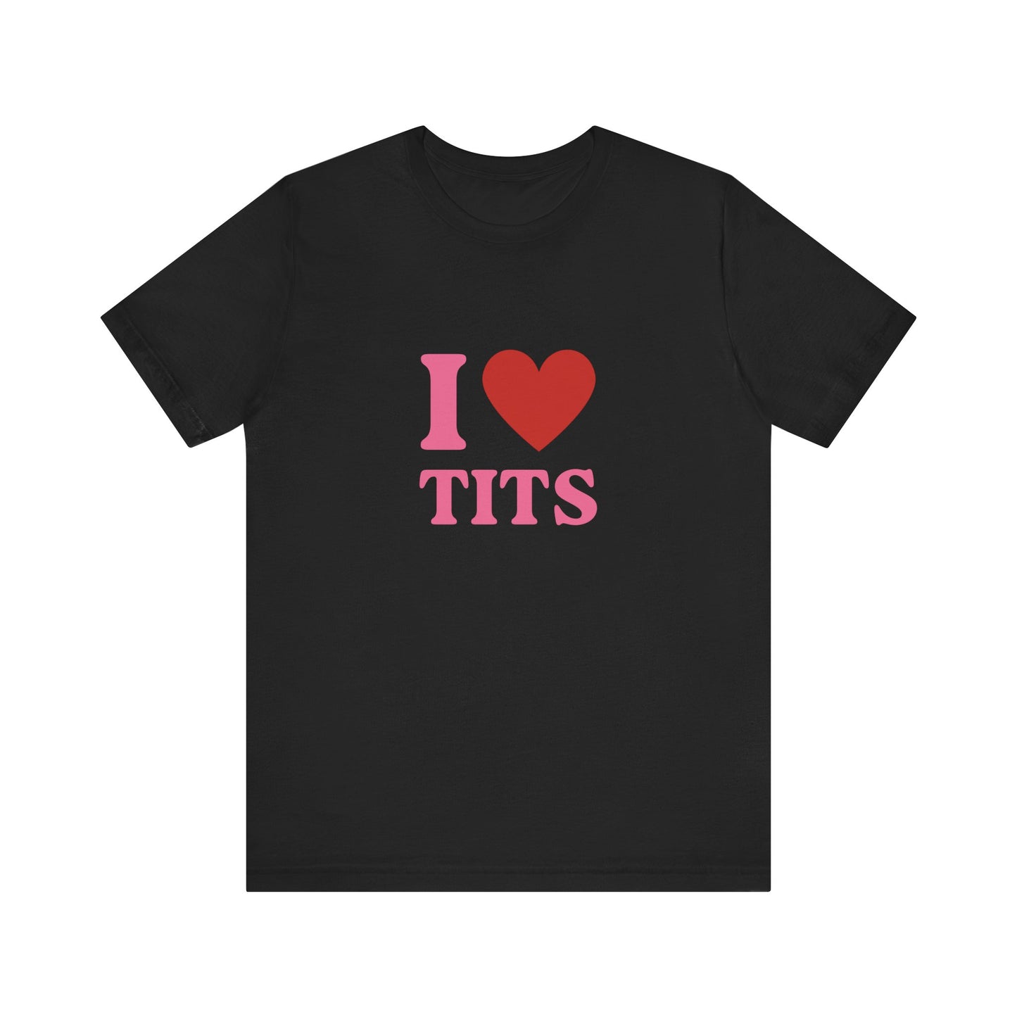 I Heart Tits Soft Unisex T-Shirt